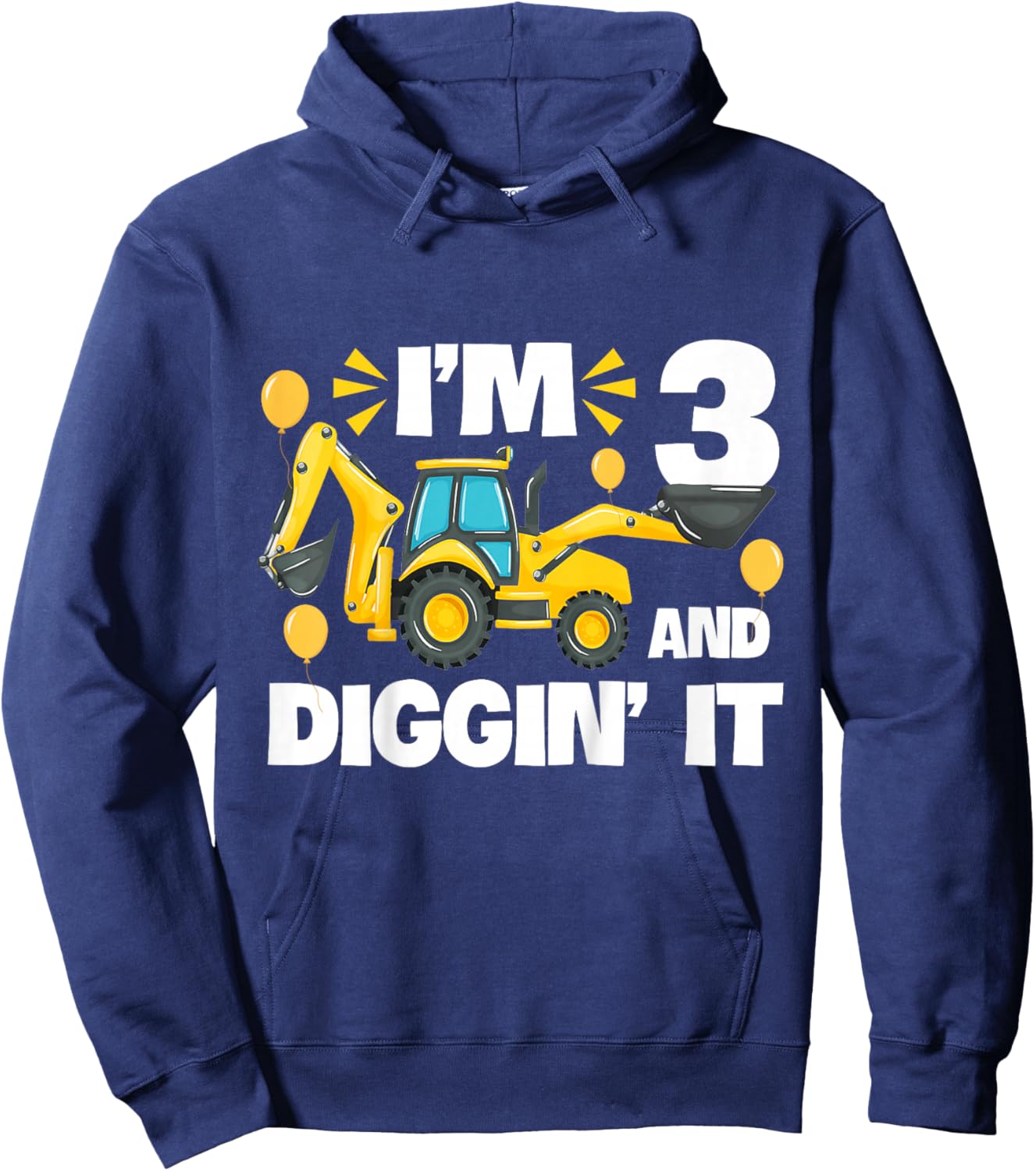I'm 3 And Digging It Construction Excavator 3rd Birthday Hoodie - Hoodie | Navy