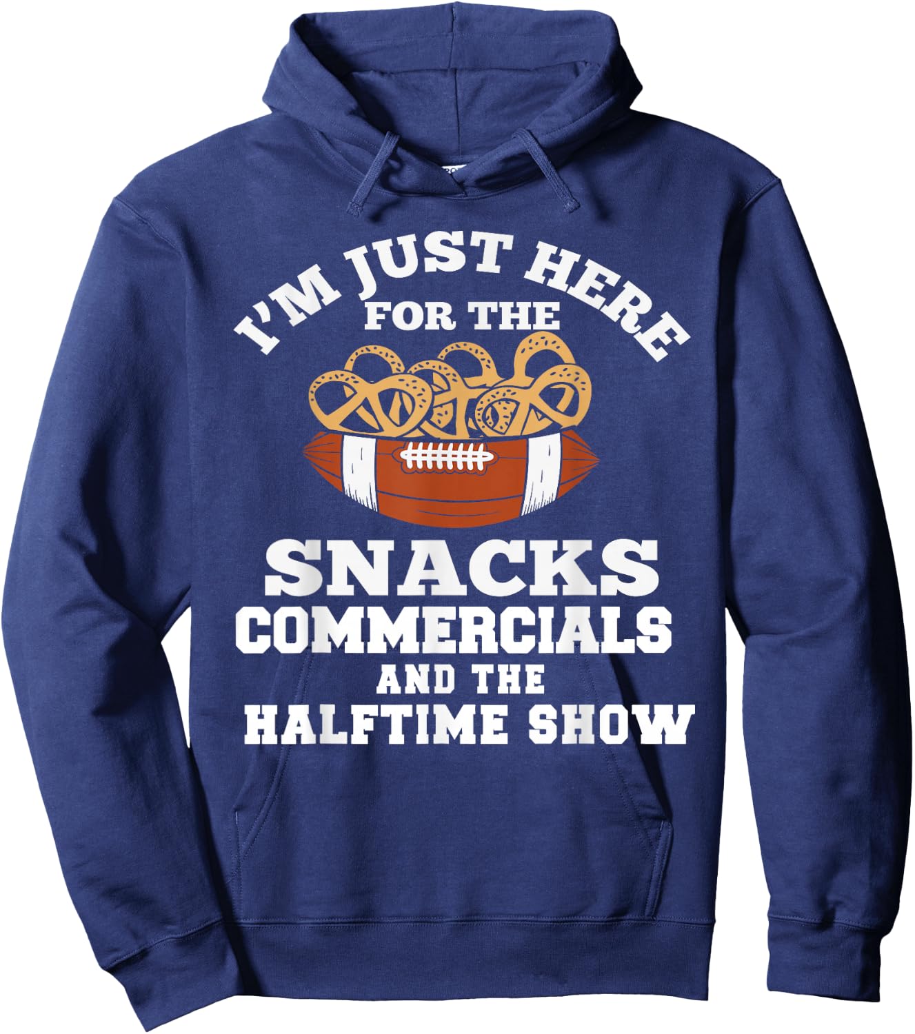 I'm Just Here for Snacks Commercials Halftime Show Apparel Hoodie - Hoodie | Navy