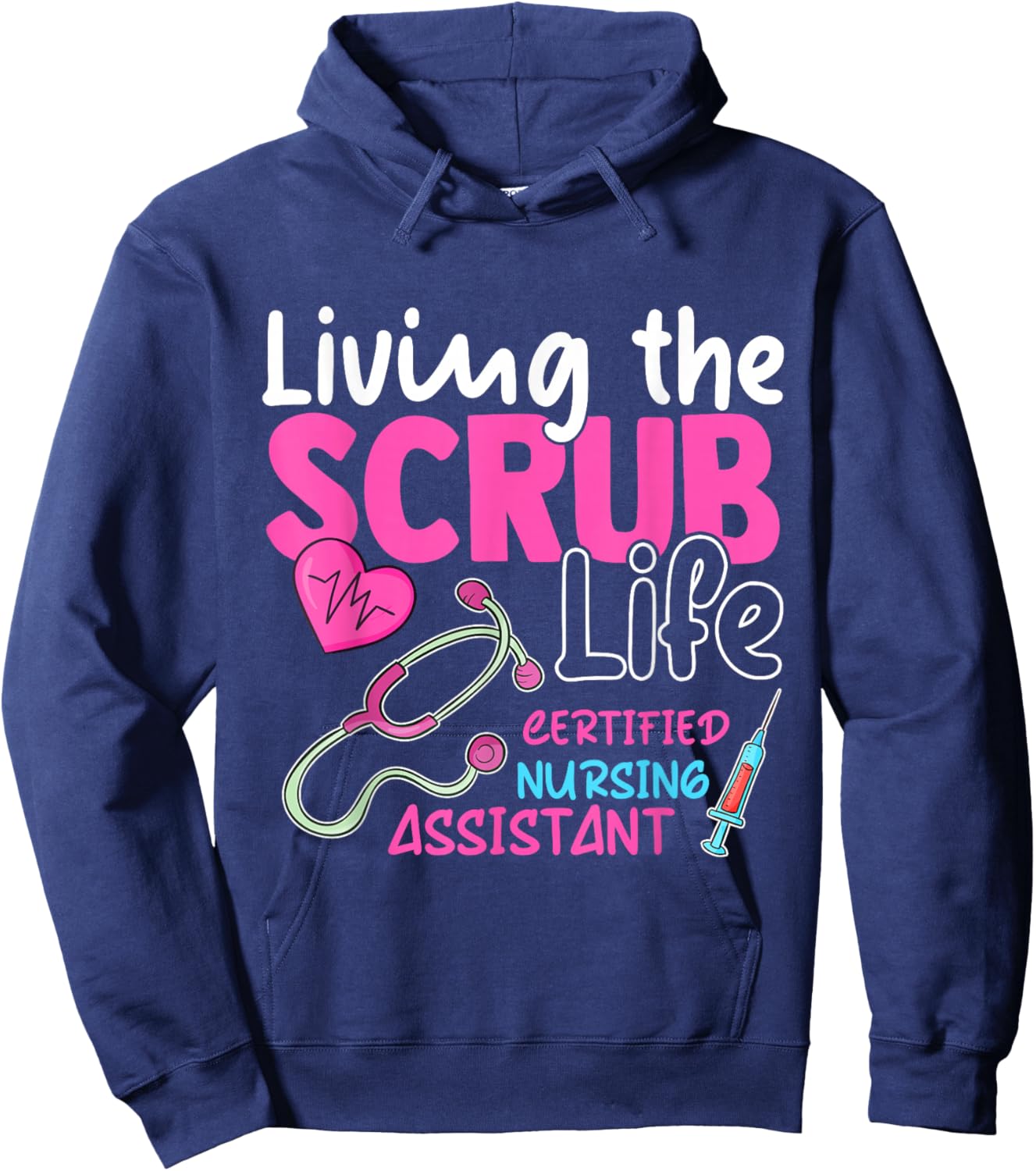 Cna for Nurse Hospital Colletion Living the Scrubs Life Hoodie - Hoodie | Navy