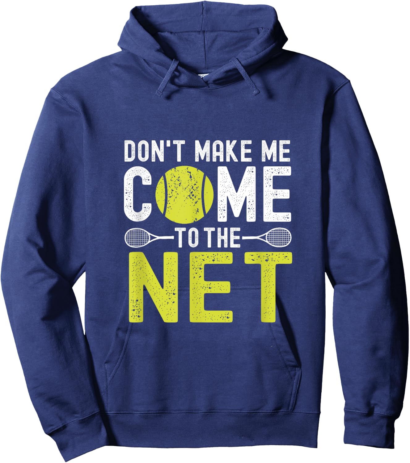 Don't Make Me Come To The Net Funny Tennis Hoodie - Hoodie | Navy
