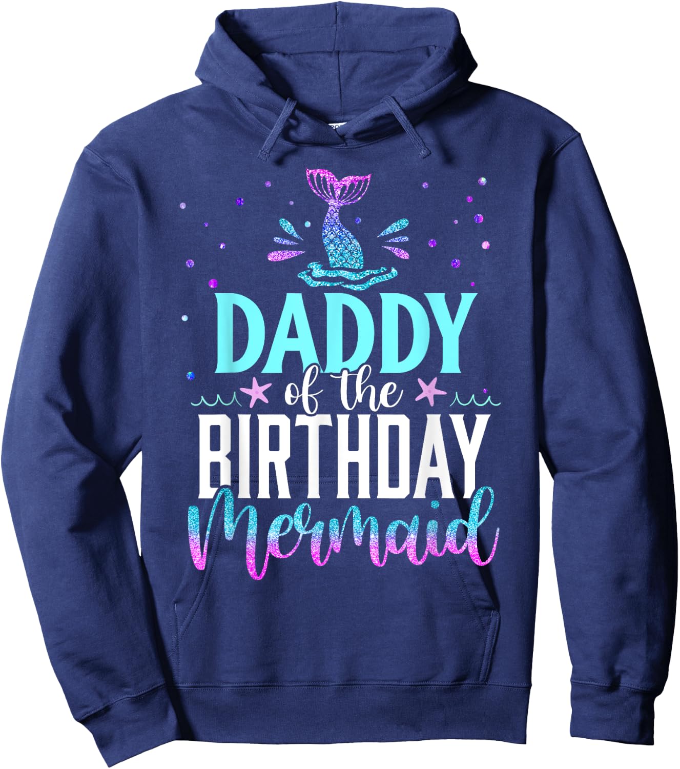 Daddy Of The Birthday Mermaid Funny Matching Family Party Hoodie - Hoodie | Navy