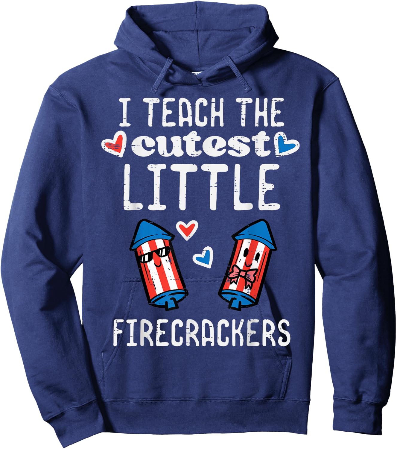 4th July Teach Cutest Little Firecrackers Patriotic Teacher Hoodie - Hoodie | Navy