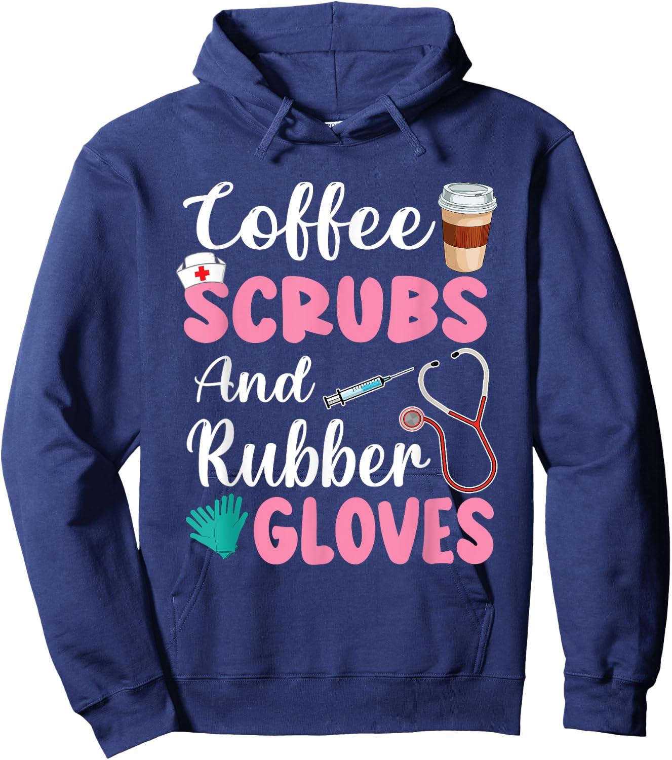 Coffee Scrubs And Rubber Gloves Nurse Life CNA Women Mom Hoodie - Hoodie | Navy