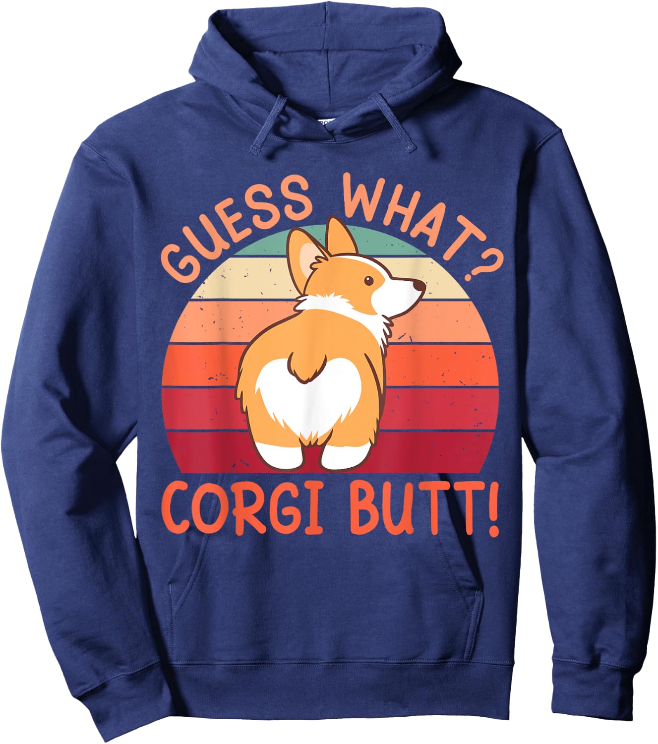 Guess What? Corgi Butt! Hoodie - Hoodie | Navy