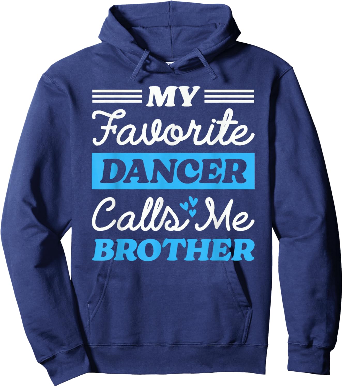 My Favorite Dancer Calls Me Brother Matching Dancing Sister Hoodie - Hoodie | Navy