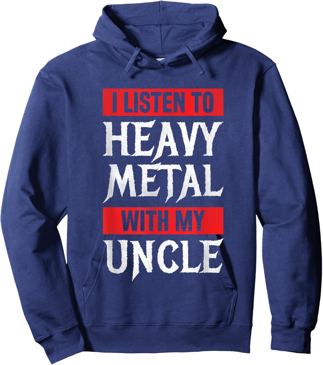 I Listen To Heavy Metal With My Uncle Metal Music Hoodie - Hoodie | Navy