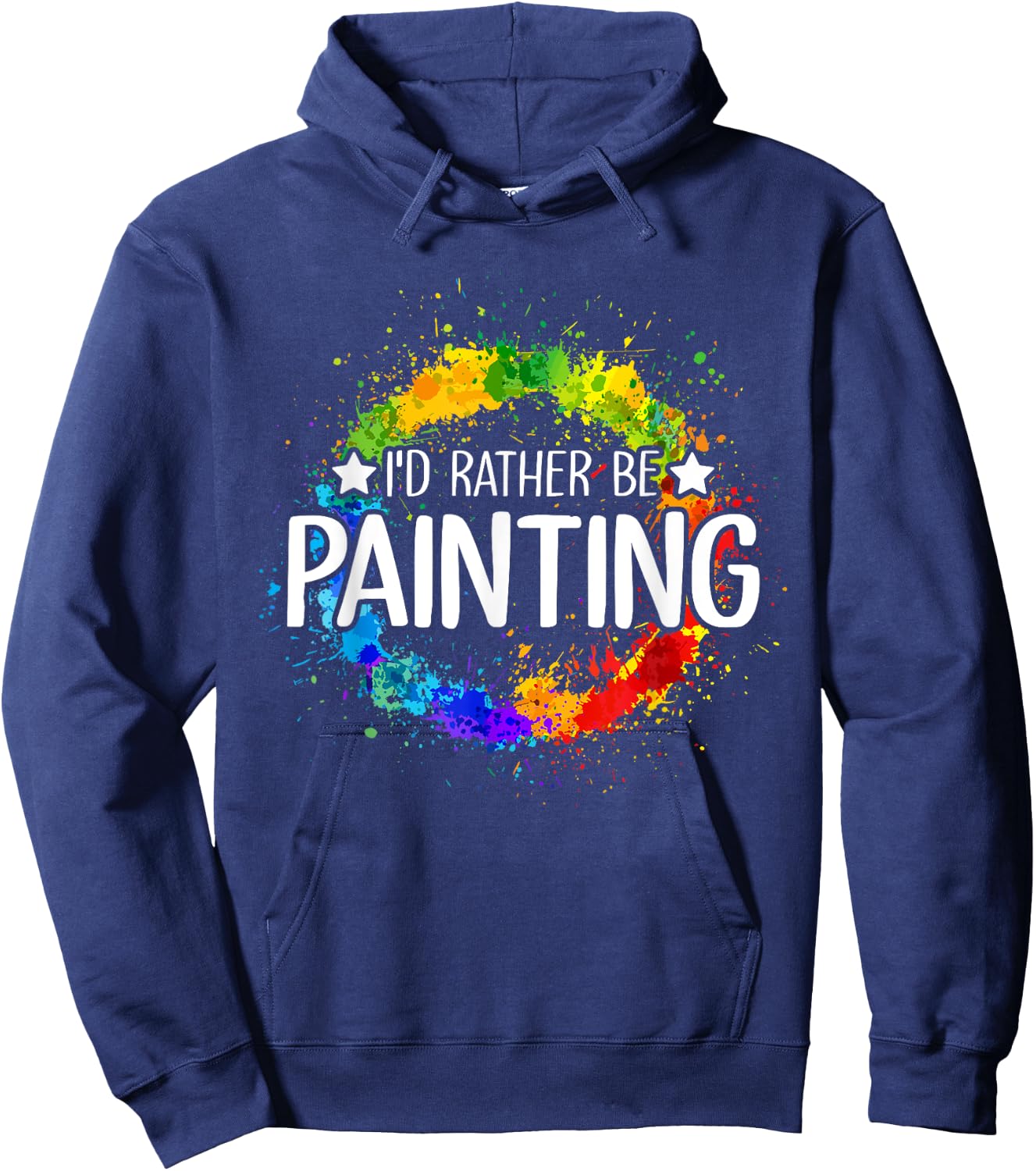 Art Paint Palette Brush Composition Abstract I'd Rather be Painting - Painting Drawing Painter Color Hoodie - Hoodie | Navy
