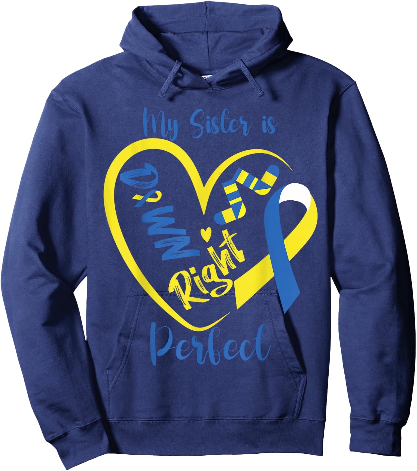 My Sister is Down Right Perfect Cute Down Syndrome Awareness Hoodie - Hoodie | Navy