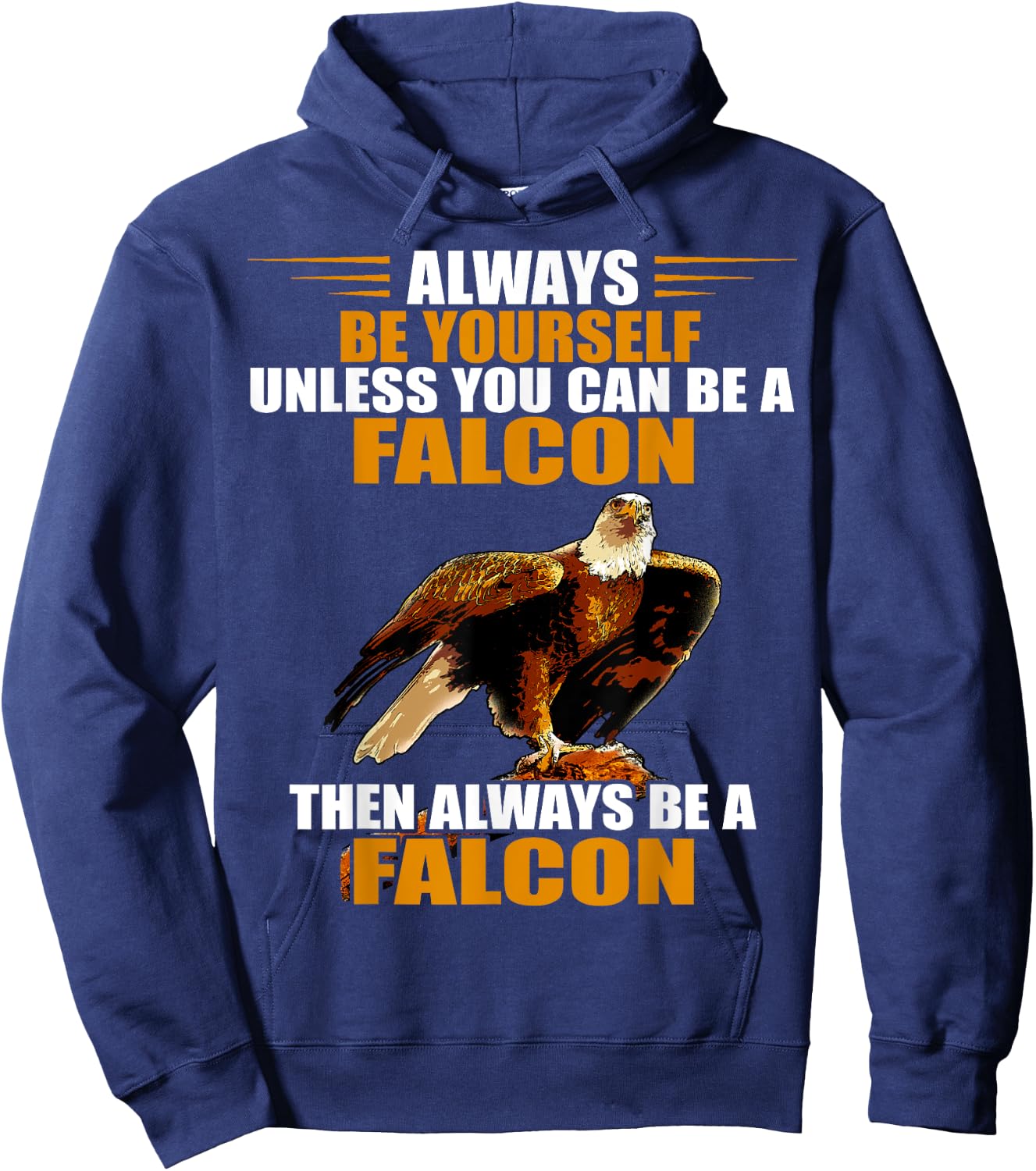 Falcon Bird Always Be Yourself Red Tailed Hawk Falconry Hoodie - Hoodie | Navy