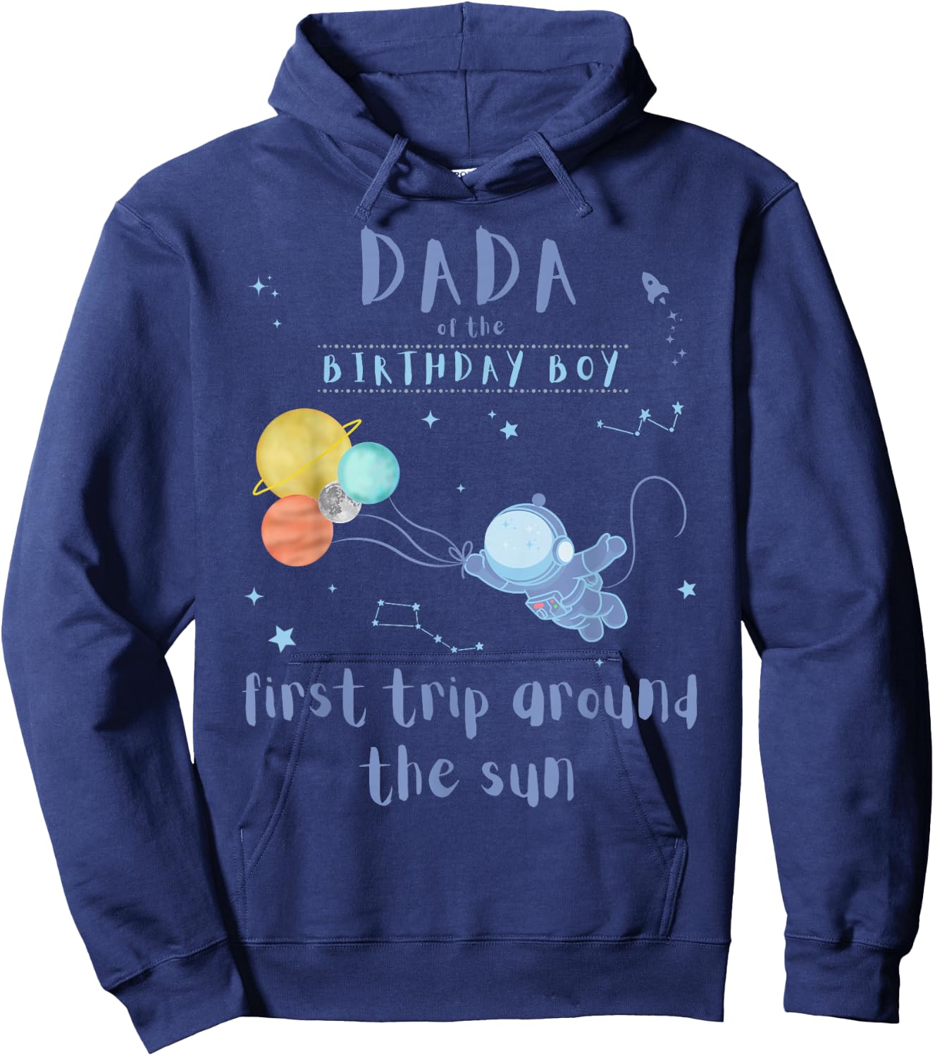 Dada Dad 1st Birthday First Trip Around The Sun Space Bday Hoodie - Hoodie | Navy