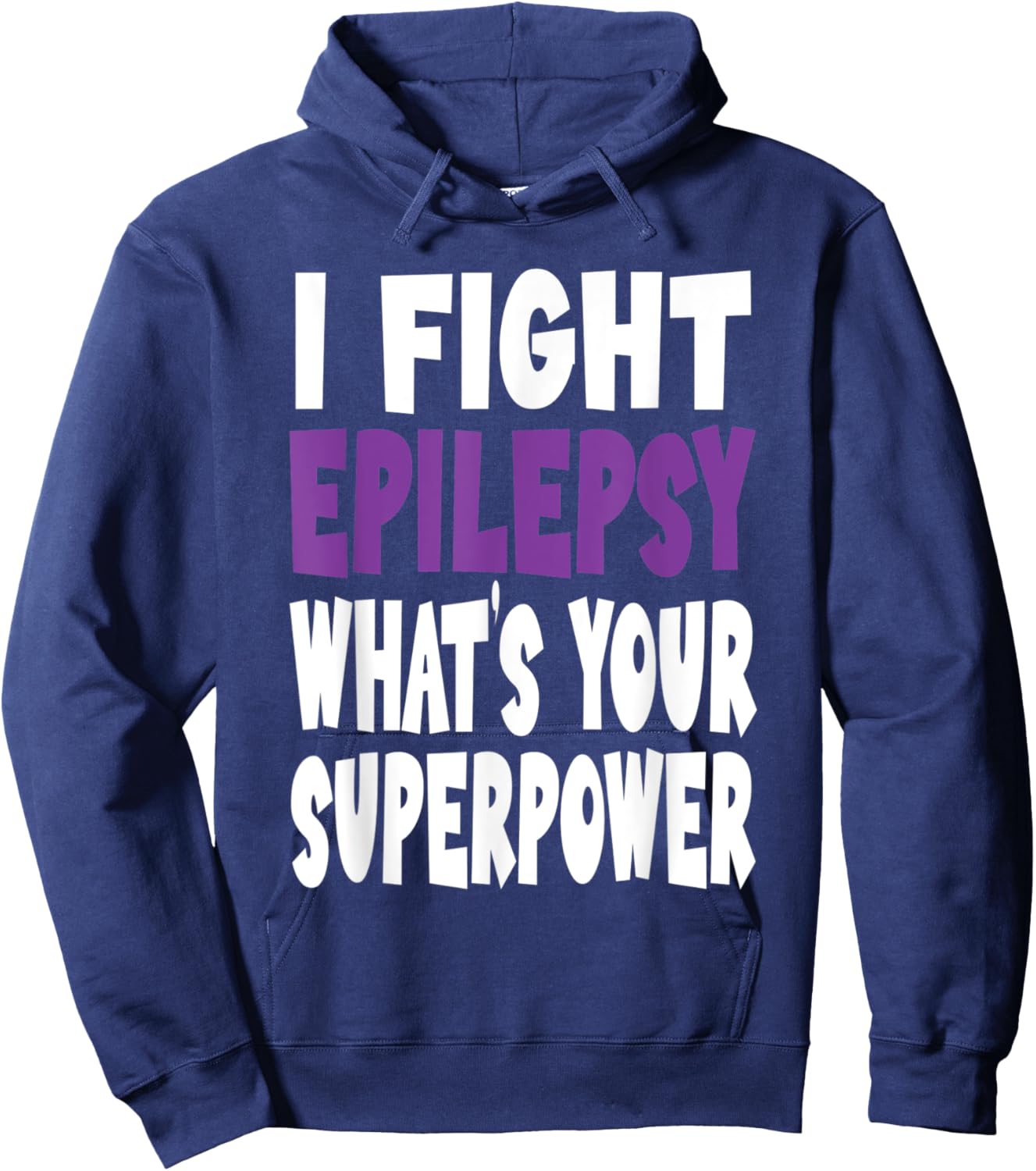 I Fight Epilepsy Awareness What's Your Superpower Purple Hoodie - Hoodie | Navy