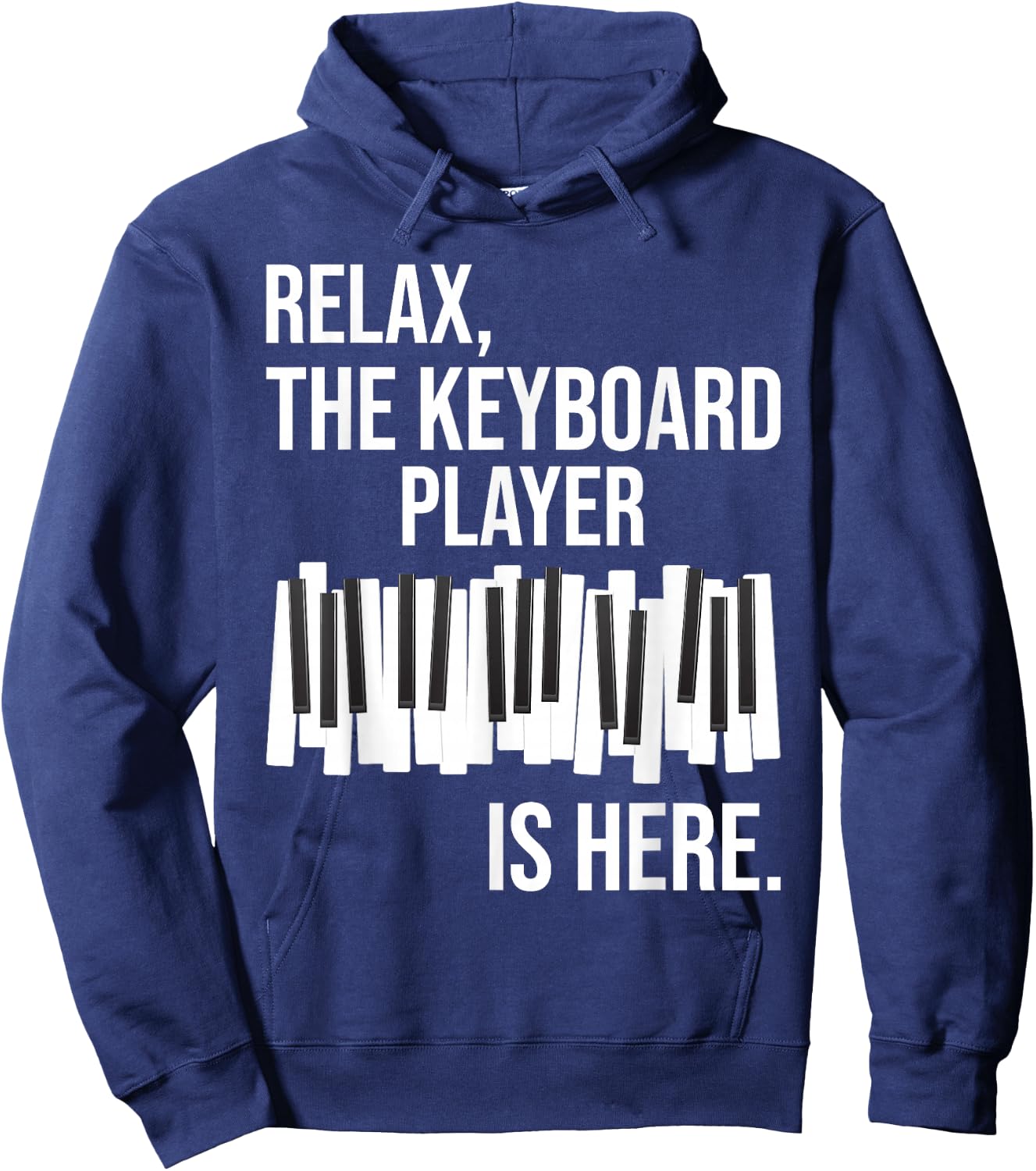 Relax The Keyboard Player Is Here - Keyboardist Keyboarder Hoodie - Hoodie | Navy