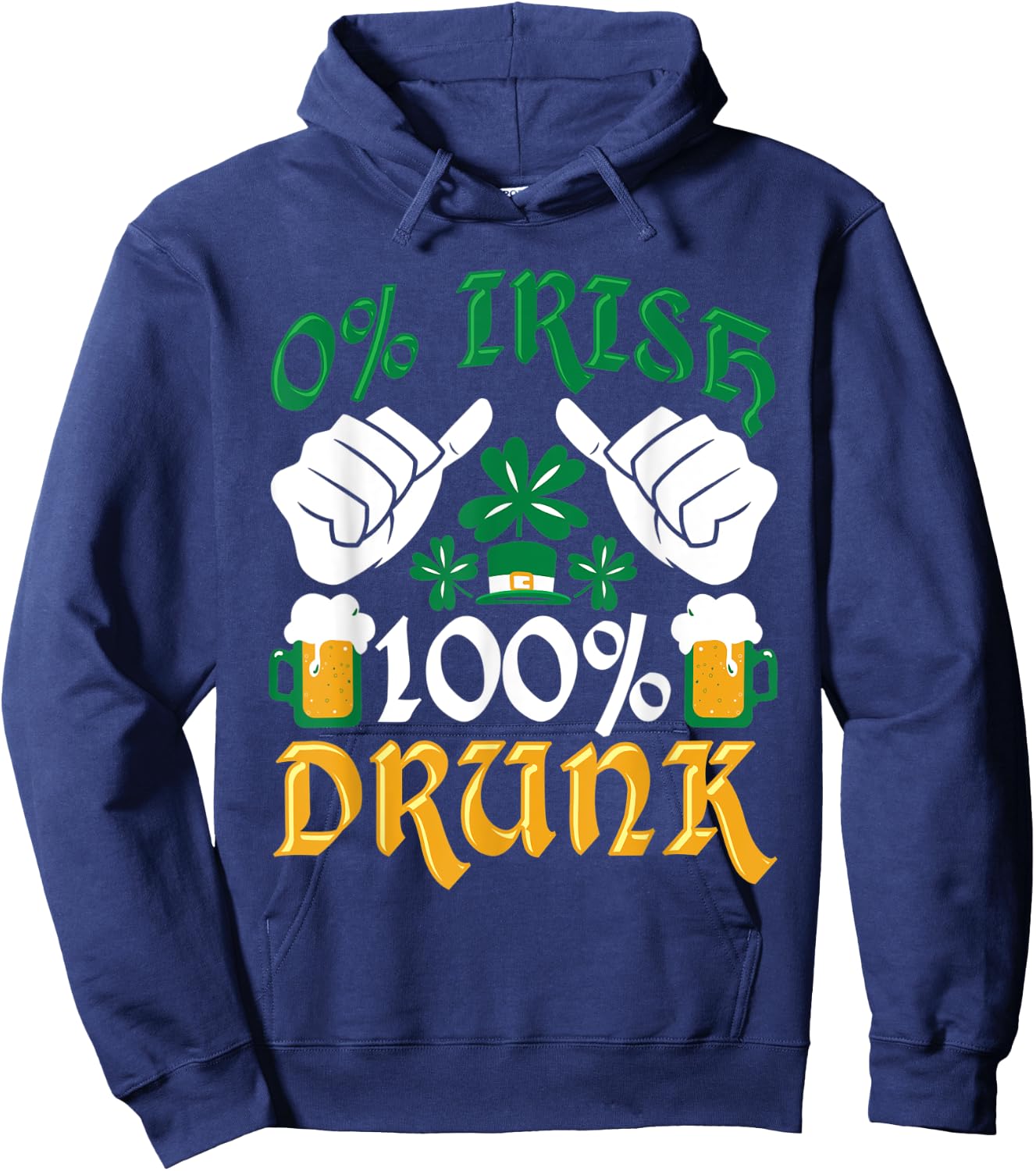 Clover Funny 0% Irish 100% Drunk St. Patrick's Day Hoodie - Hoodie | Navy
