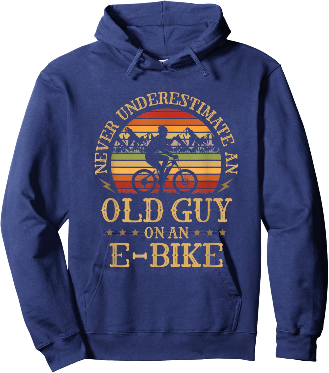 Never Underestimate An Old Guy On An E-Bike Funny Biking Hoodie - Hoodie | Navy