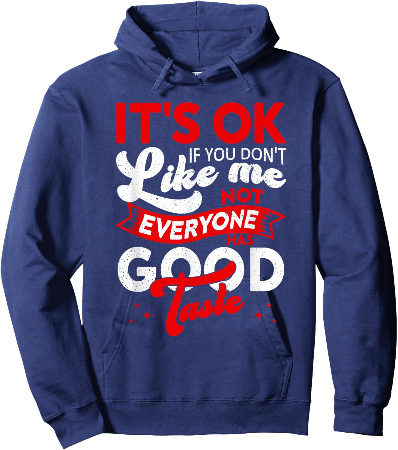 It's Okay If You Don't Like Me, Sarcastic Women and Man Hoodie - Hoodie | Navy