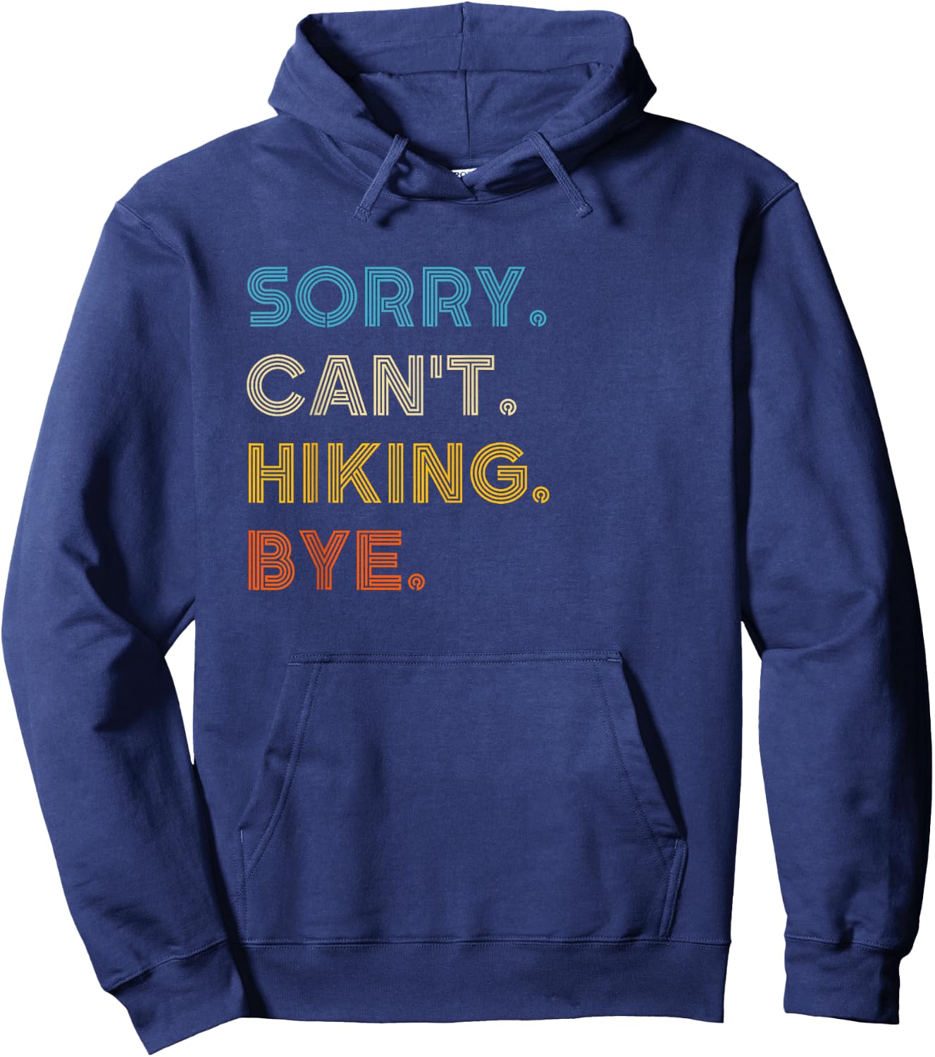Sorry Can't Hiking Bye Vintage Retro Hiking Hoodie - Hoodie | Navy