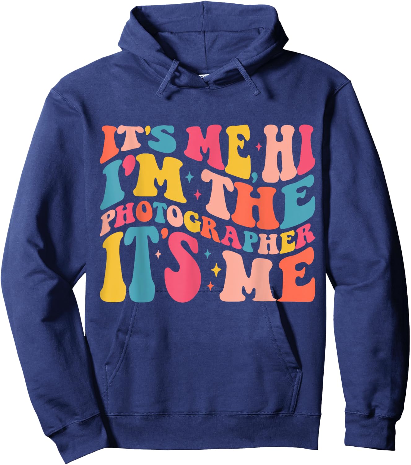 Its Me Hi I'm The Photographer Retro Groovy Trendy Hoodie - Hoodie | Navy