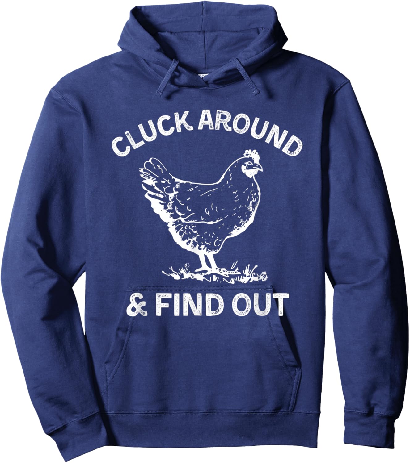 Cluck Around And Find Out Funny Chicken Saying Hoodie - Hoodie | Navy