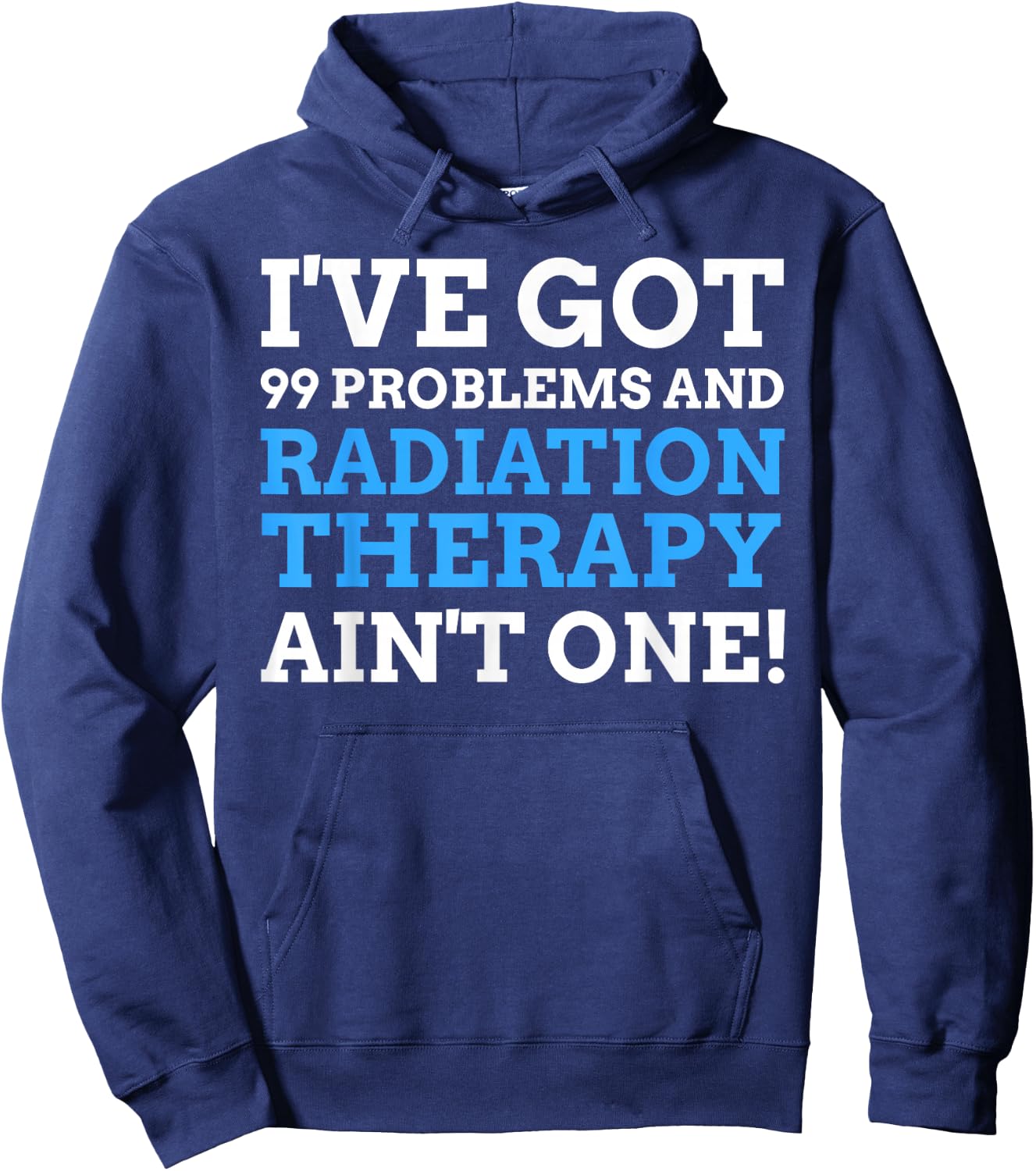 Radiotherapy Gifts & Funny Last Day Of Radiation Therapy Hoodie - Hoodie | Navy