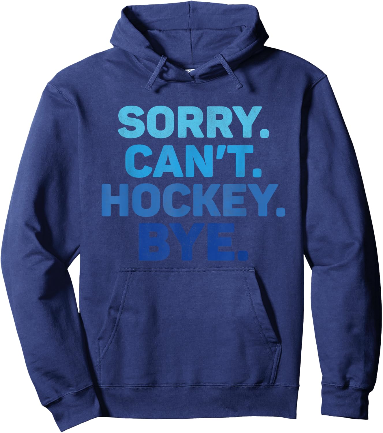 Sorry Can't Hockey Bye Hoodie - Hoodie | Navy