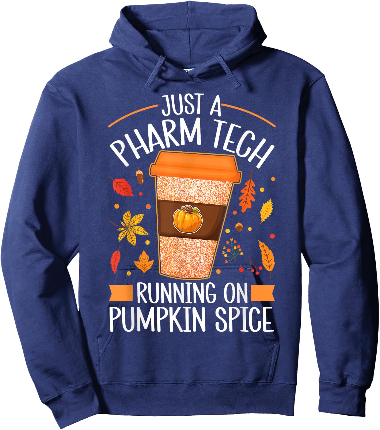 Fall Season Pharm Tech Running On Pumpkin Spice Latte Coffee Hoodie - Hoodie | Navy