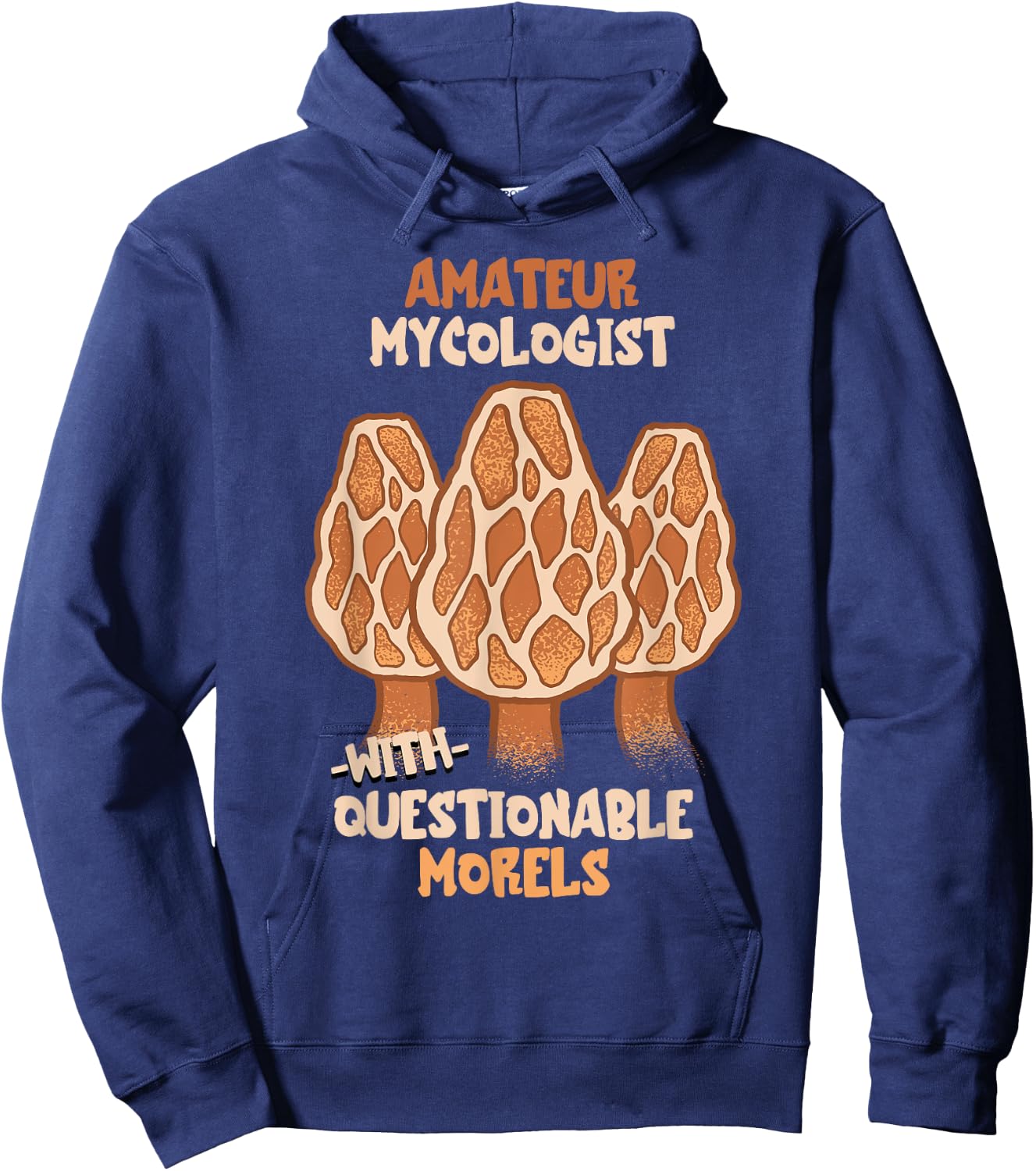 Mushroom Amateur Mycologist Morel Mushroom Hunting Mycology Hoodie - Hoodie | Navy