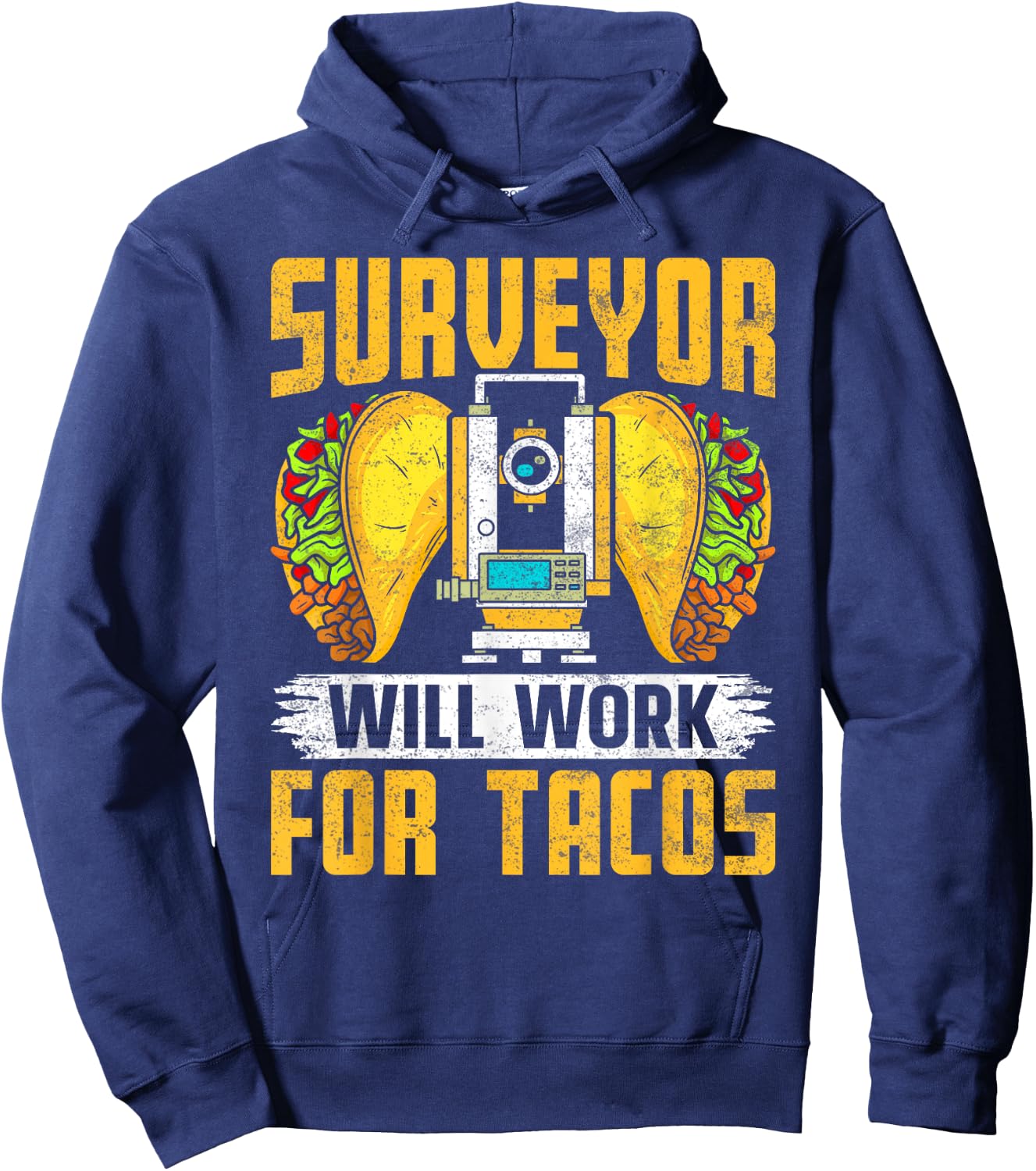 Surveyor Will Work for Tacos - Funny Cartographer Surveying Hoodie - Hoodie | Navy