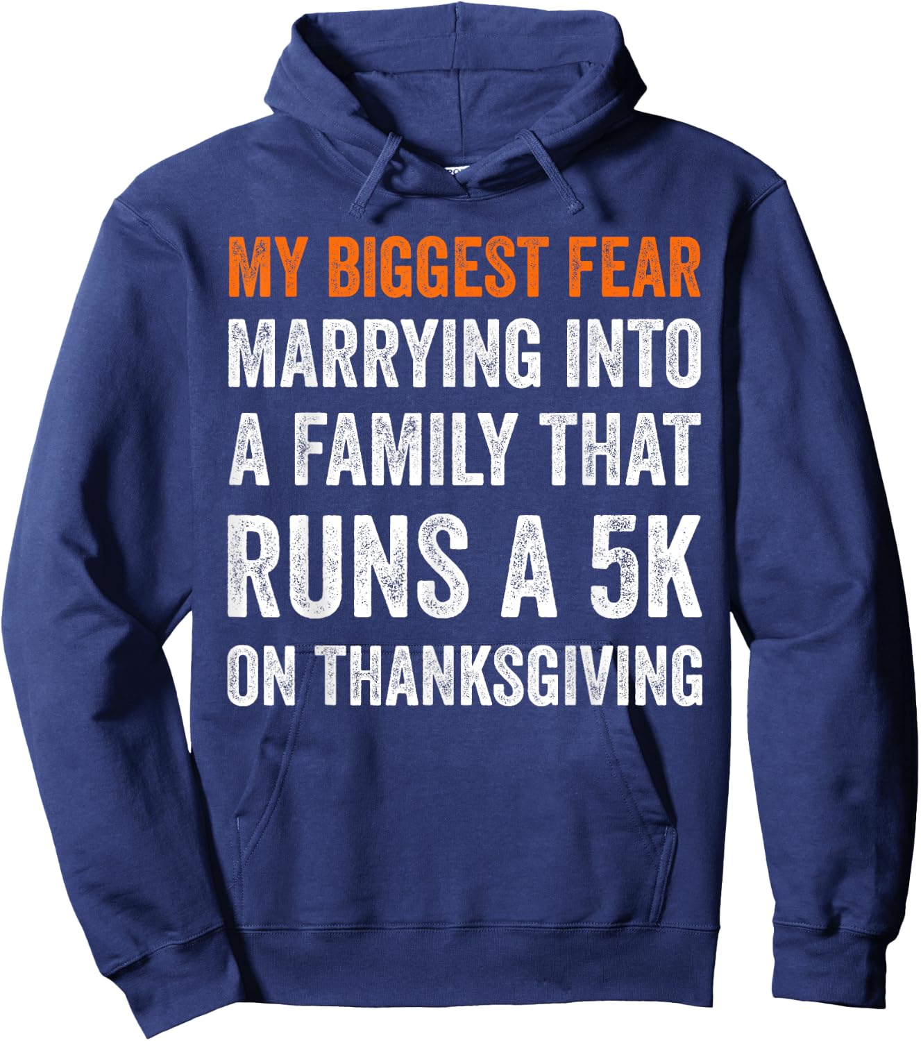 My Biggest Fear Marrying Into A Family That Runs A 5k On Hoodie - Hoodie | Navy