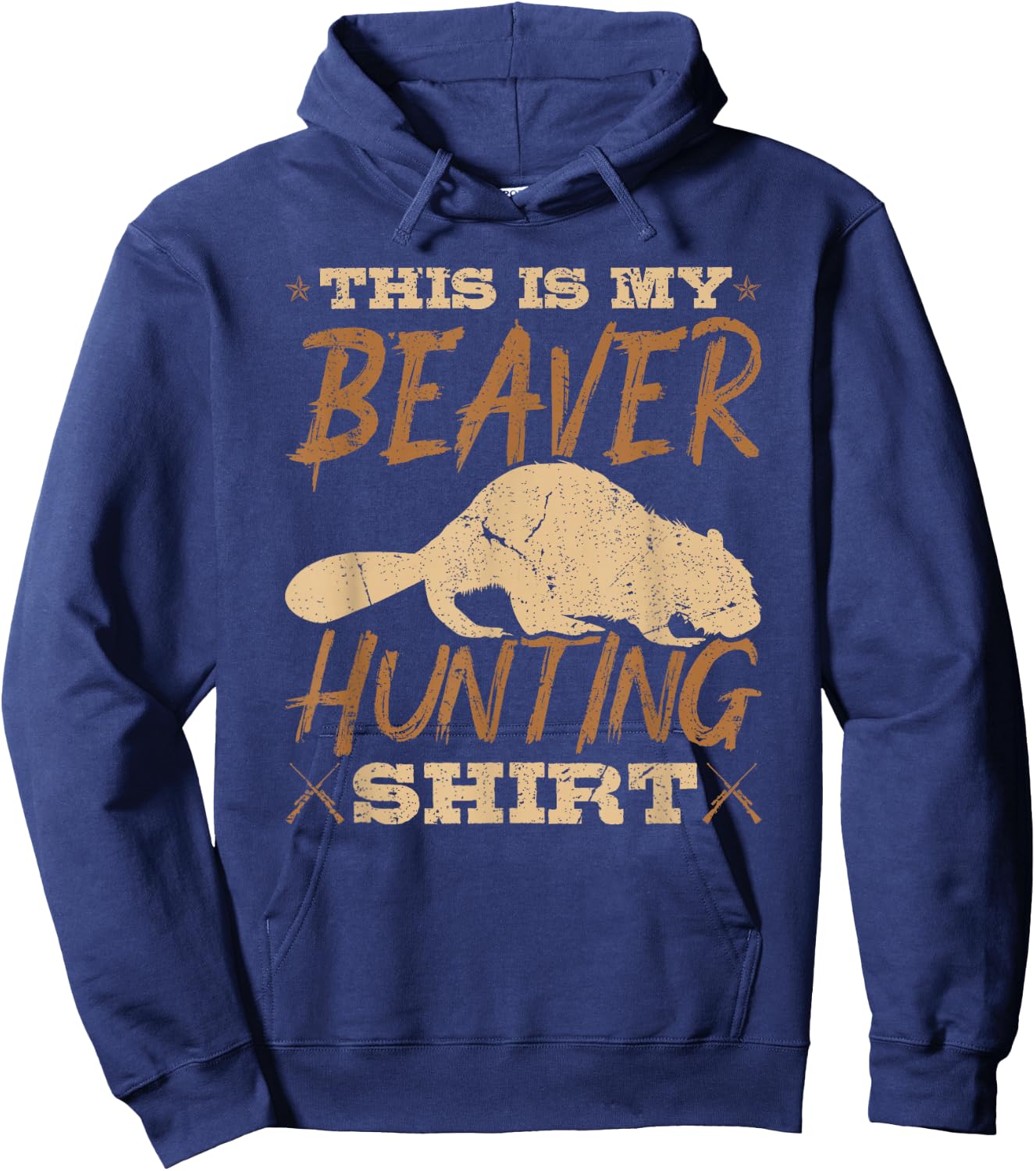 Beaver Hunter, This Is My Beaver Hunting Hoodie - Hoodie | Navy