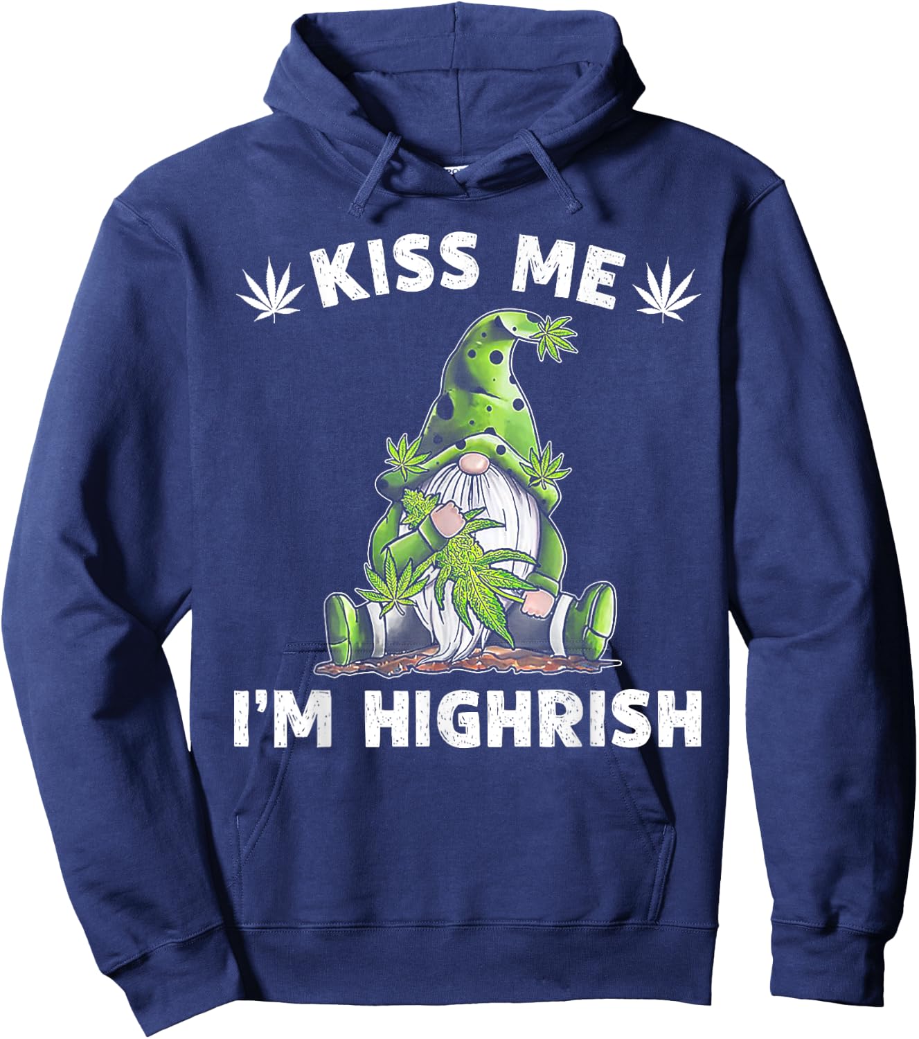 Gnome Weed Kiss Me I'm Highrish Hoodie - Hoodie | Navy