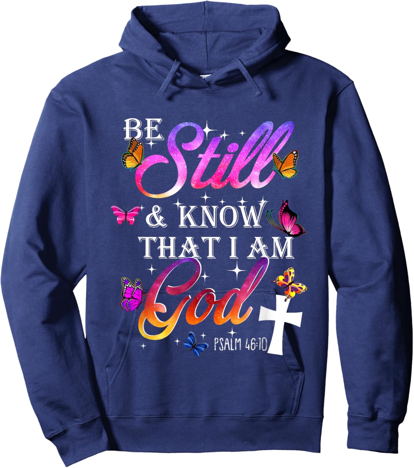 Be Still & Know That I Am God - Butterfly Art - Religious Hoodie - Hoodie | Navy