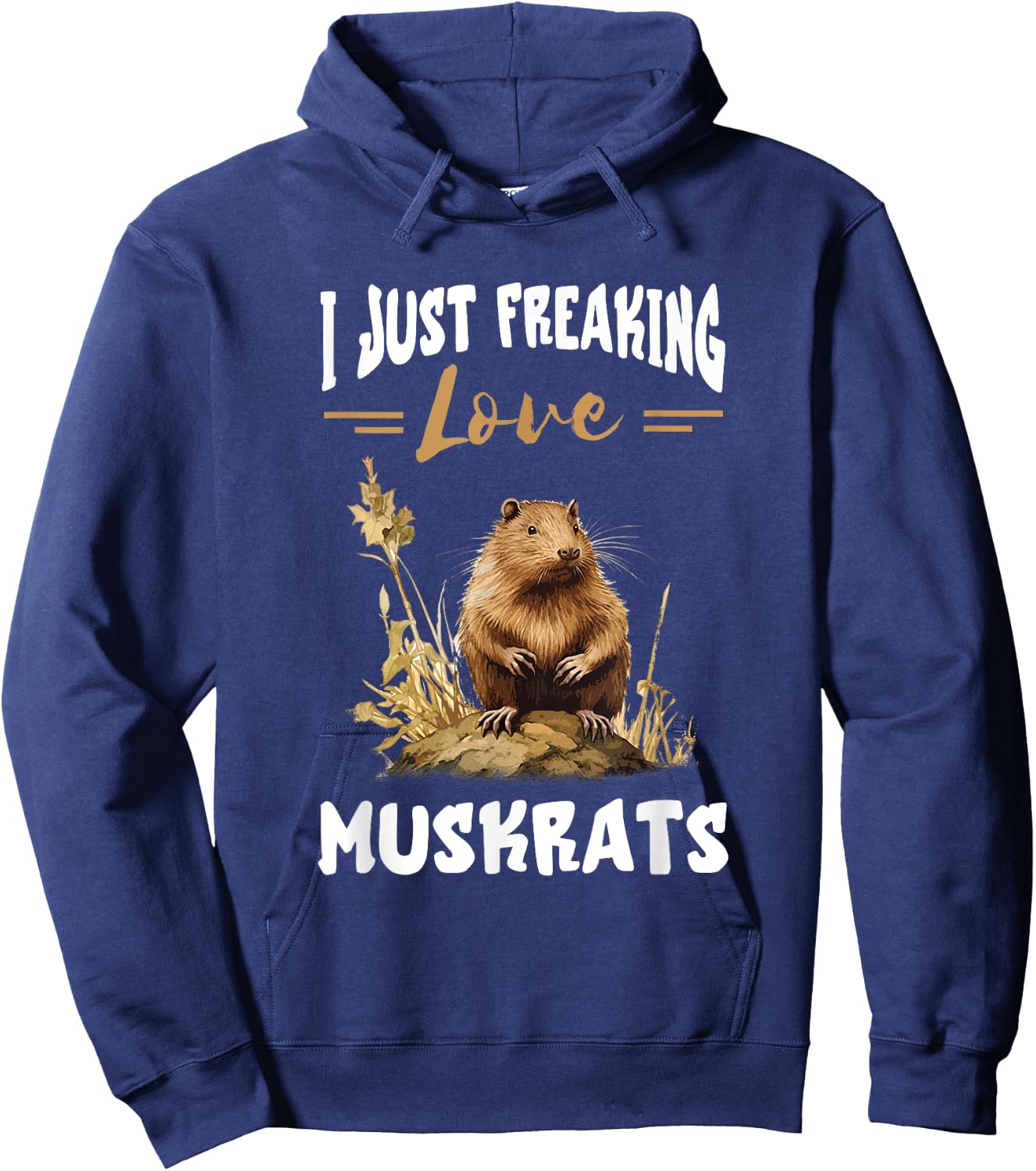 Muskrat I Just Freaking Love Muskrats Animal Muskrat Lover Hoodie - Hoodie | Navy