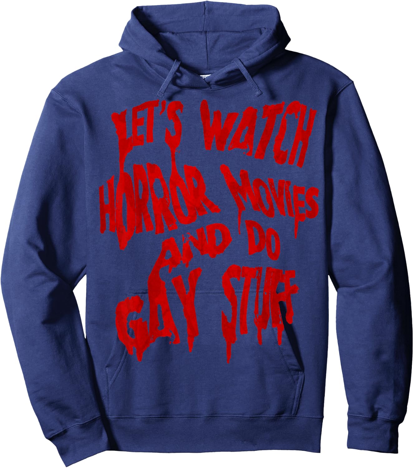 Let’s Watch Horror Movies and do Gay Stuff Hoodie - Hoodie | Navy