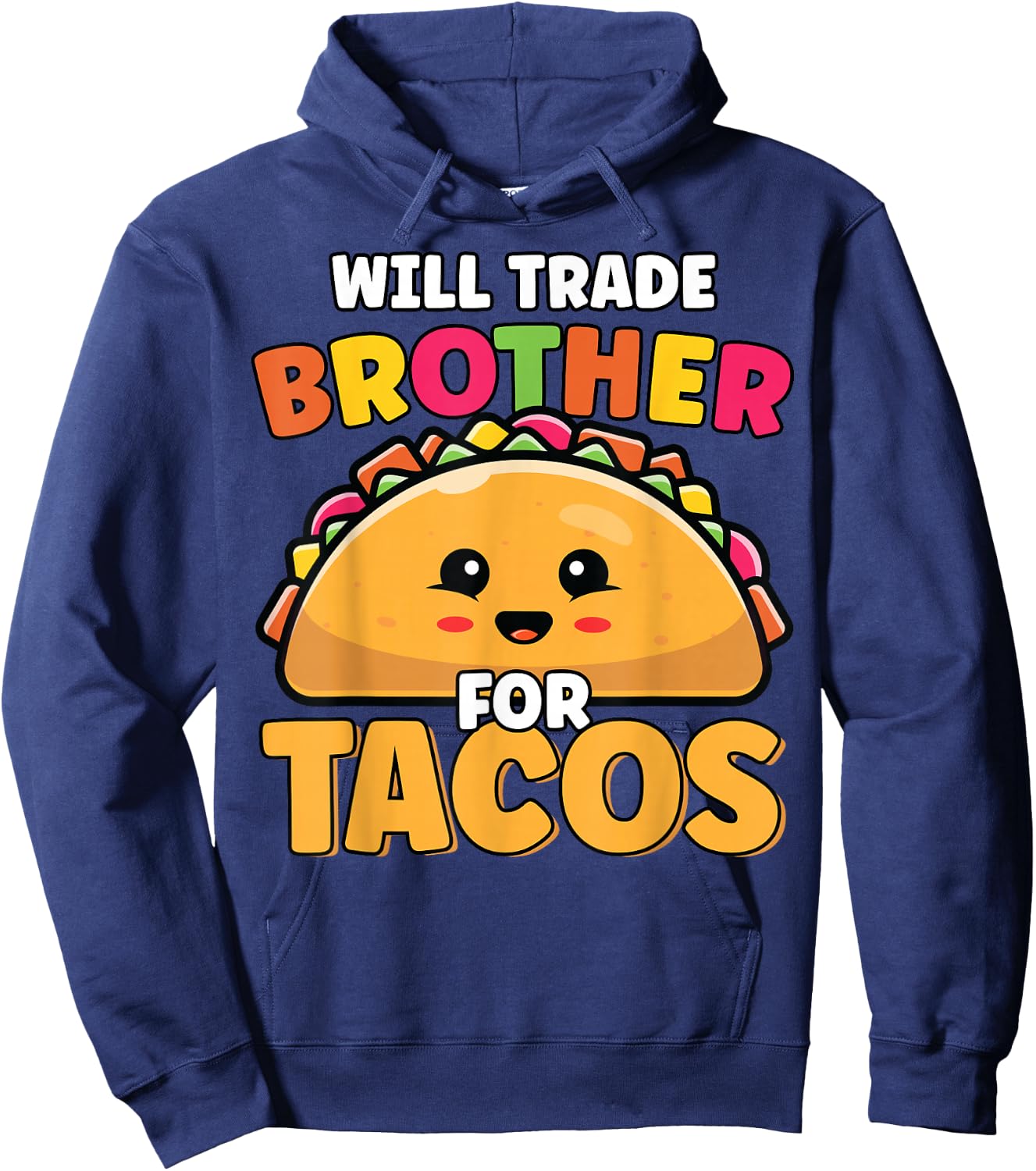 Will Trade Brother For Tacos Lover Cute Funny Cinco De Mayo Hoodie - Hoodie | Navy