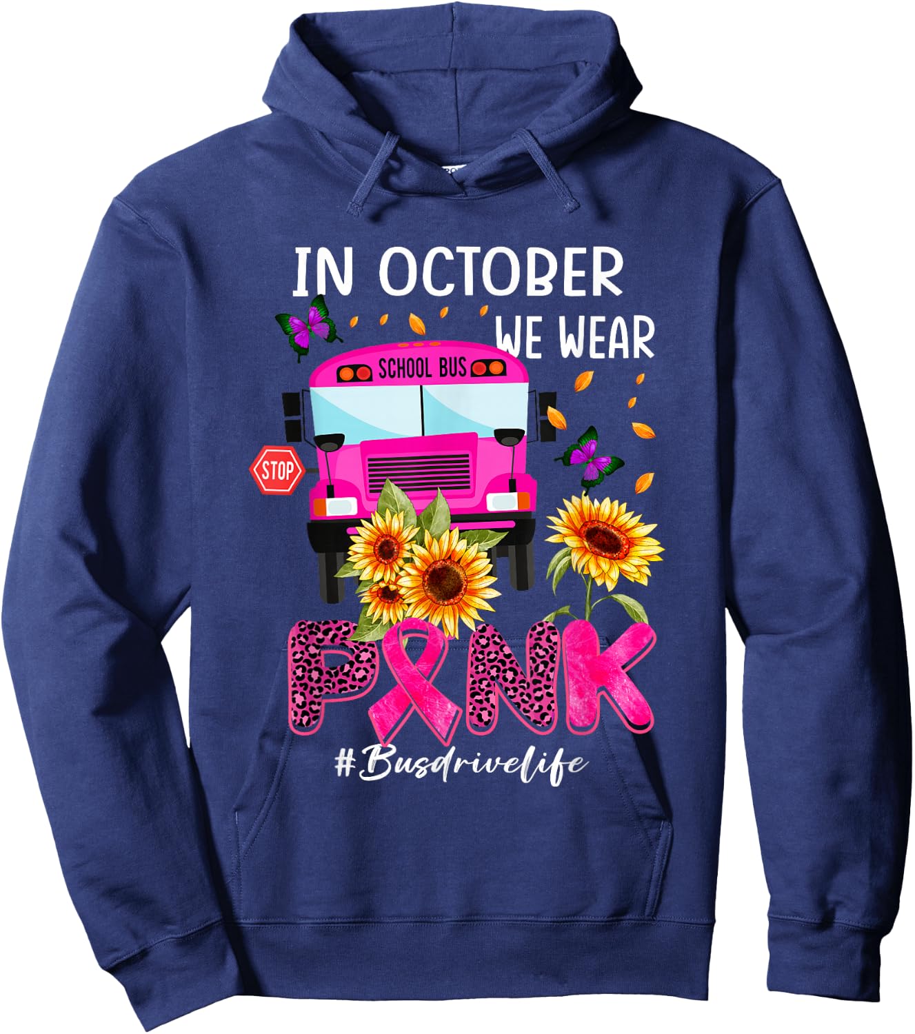 In October We Wear Pink Ribbon Bus Driver Life Breast Cancer Hoodie - Hoodie | Navy