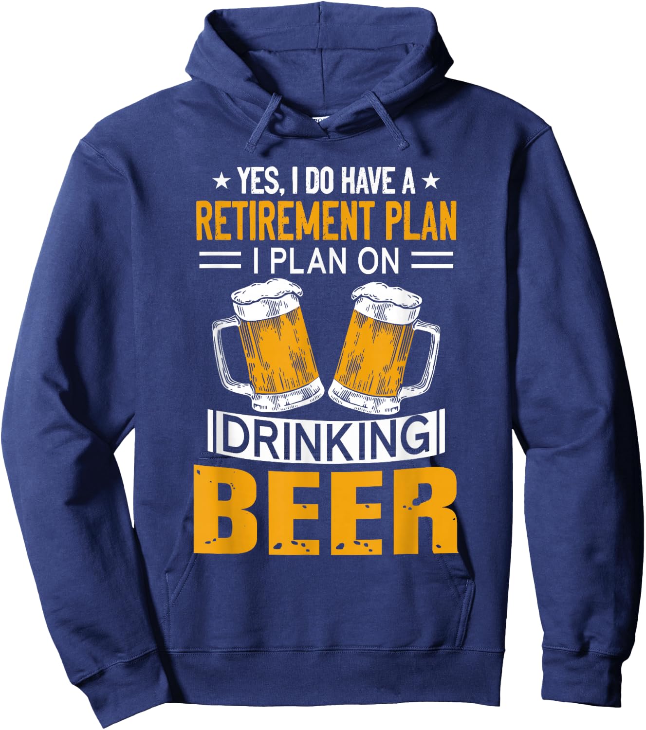 I Have a Retirement Plan on Drinking Beer Lover Retr Drinker Hoodie - Hoodie | Navy