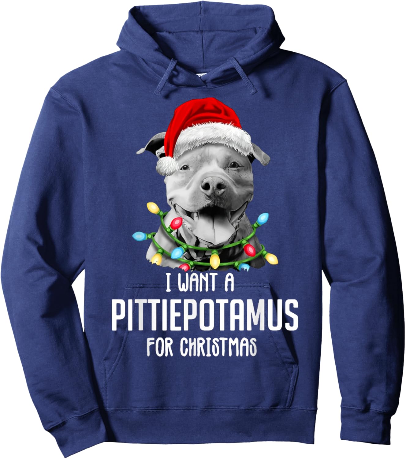 I Want A Pittiepotamus For Christmas, Funny Pitbull Lovers Hoodie - Hoodie | Navy
