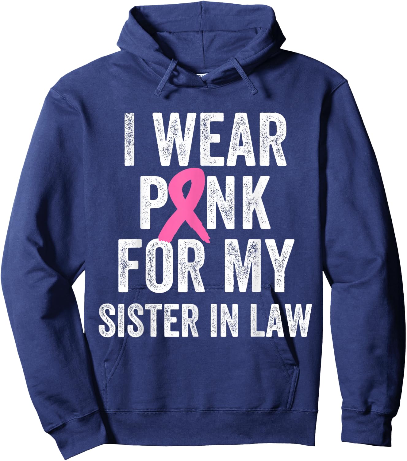I Wear Pink for My Sister in Law Breast Cancer Awareness Hoodie - Hoodie | Navy