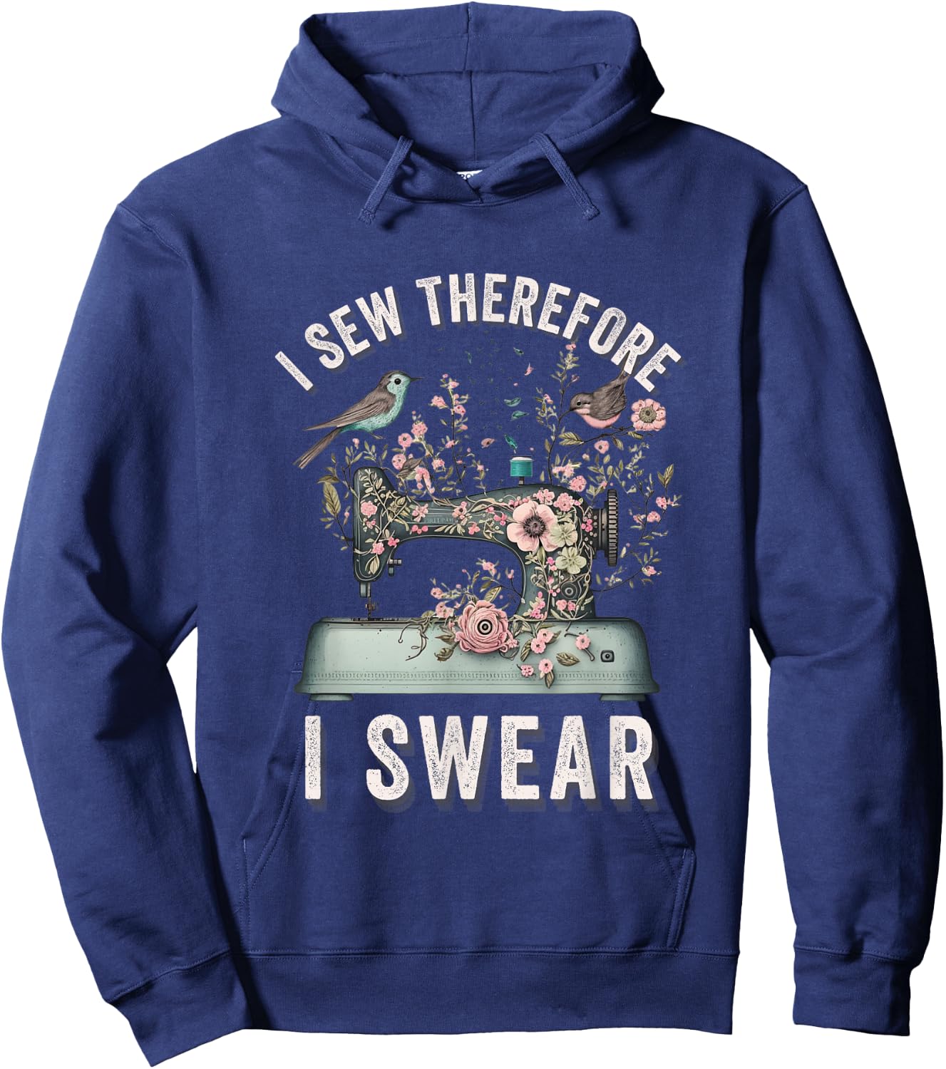 I Sew Therefore I Swear Sewing Craft Birds Flower design Hoodie - Hoodie | Navy