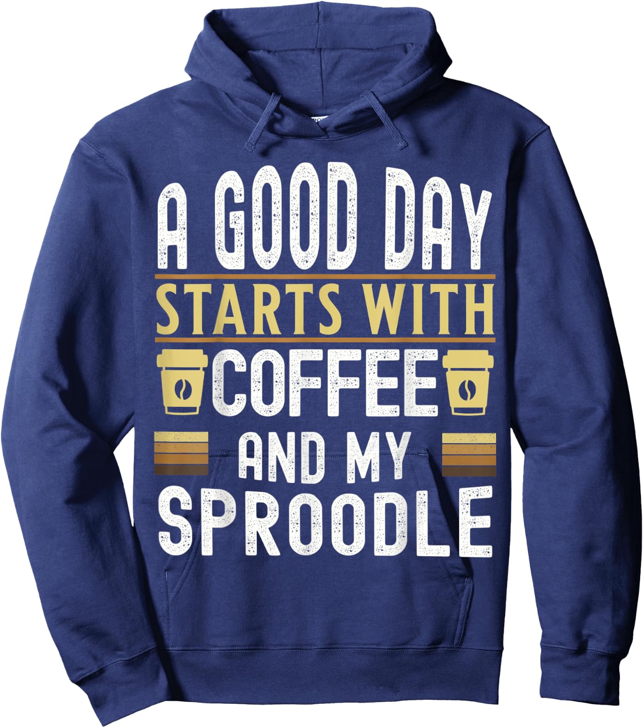 A Good Day Starts With Coffee and My Sproodle Dog Lovers Hoodie - Hoodie | Navy