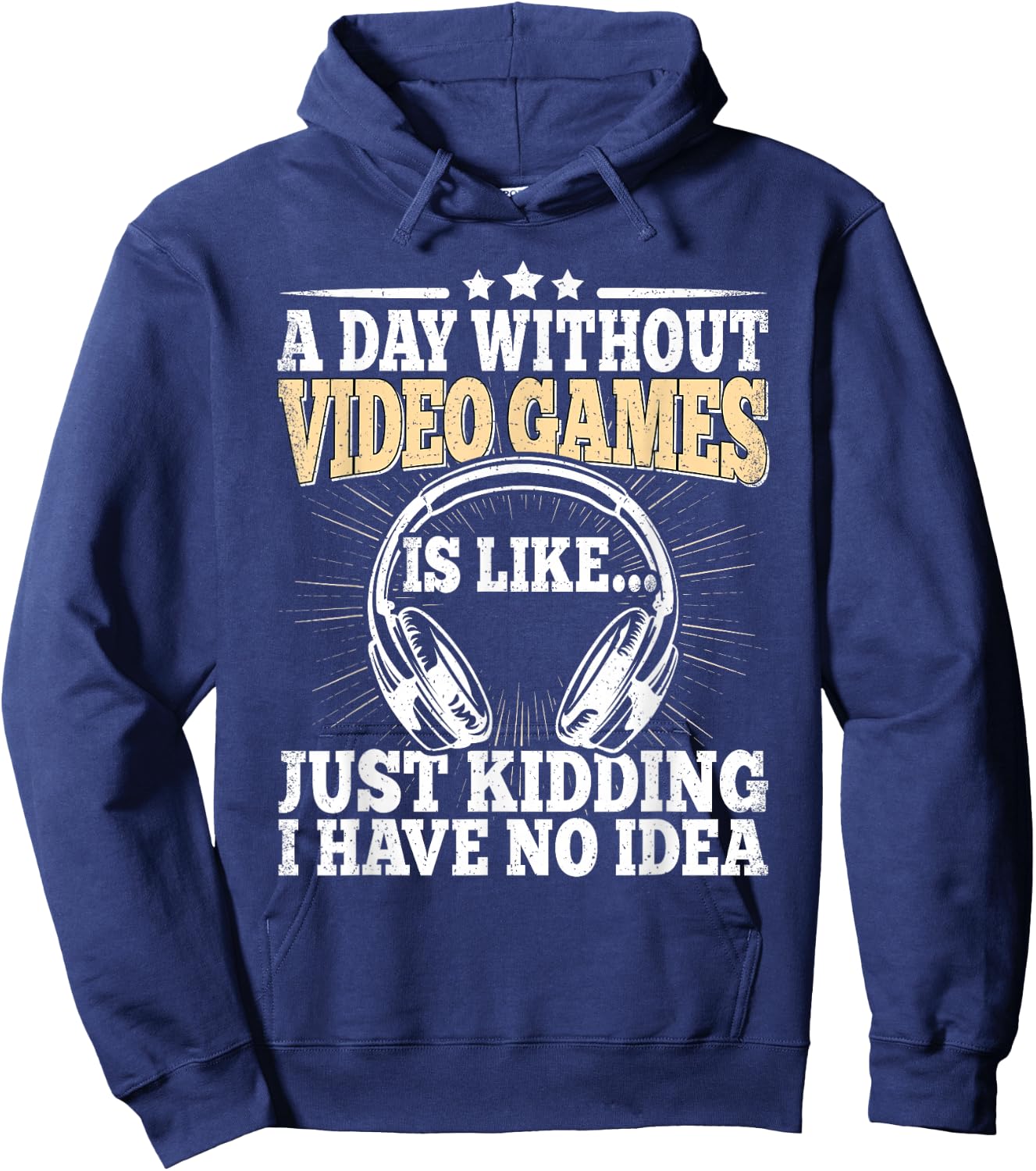 A Day Without Video Games Funny Video Gamer Gaming Men Boys Hoodie - Hoodie | Navy