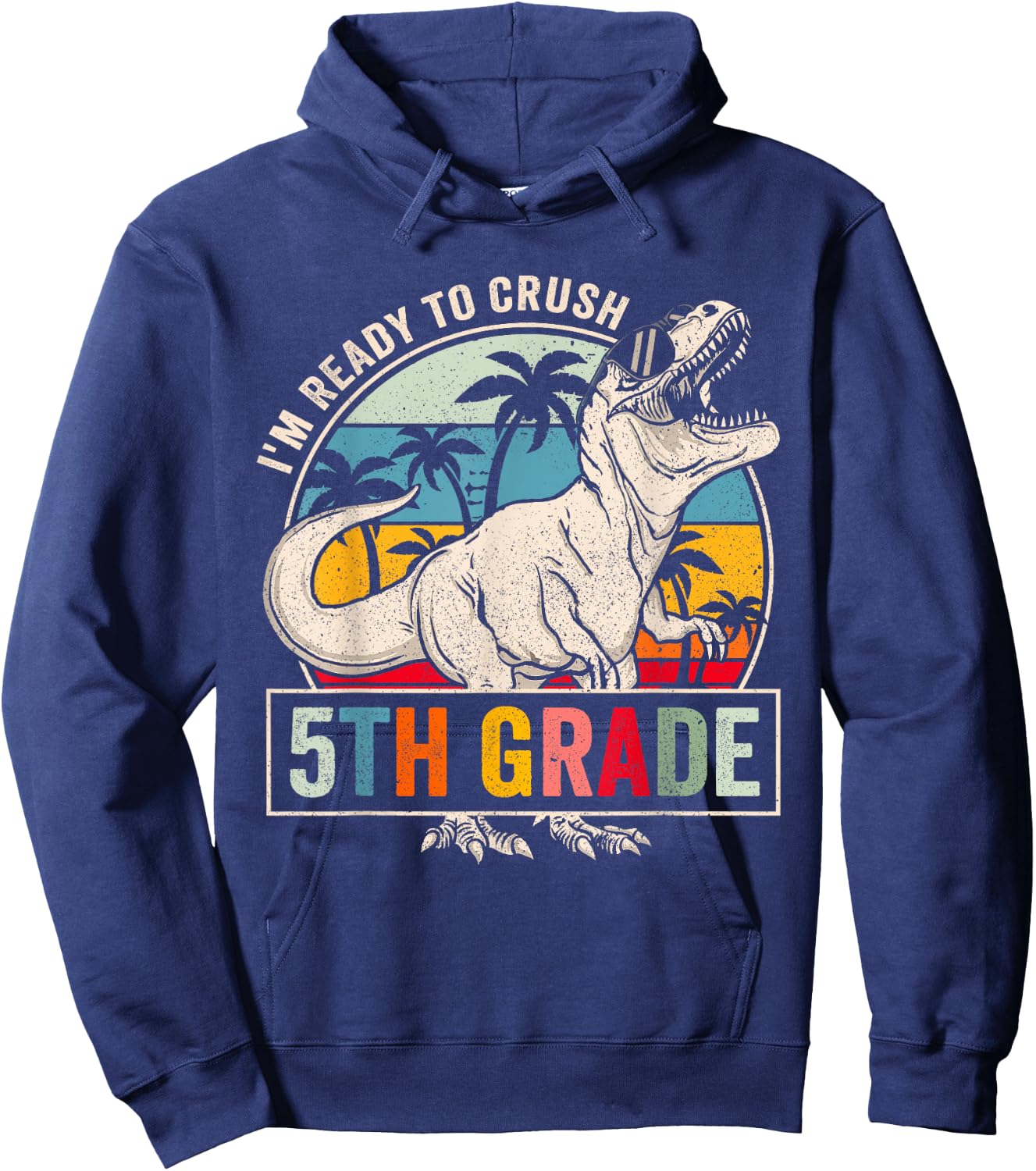 I'm Ready To Crush 5th Grade Dinosaur Boys Back To School Hoodie - Hoodie | Navy