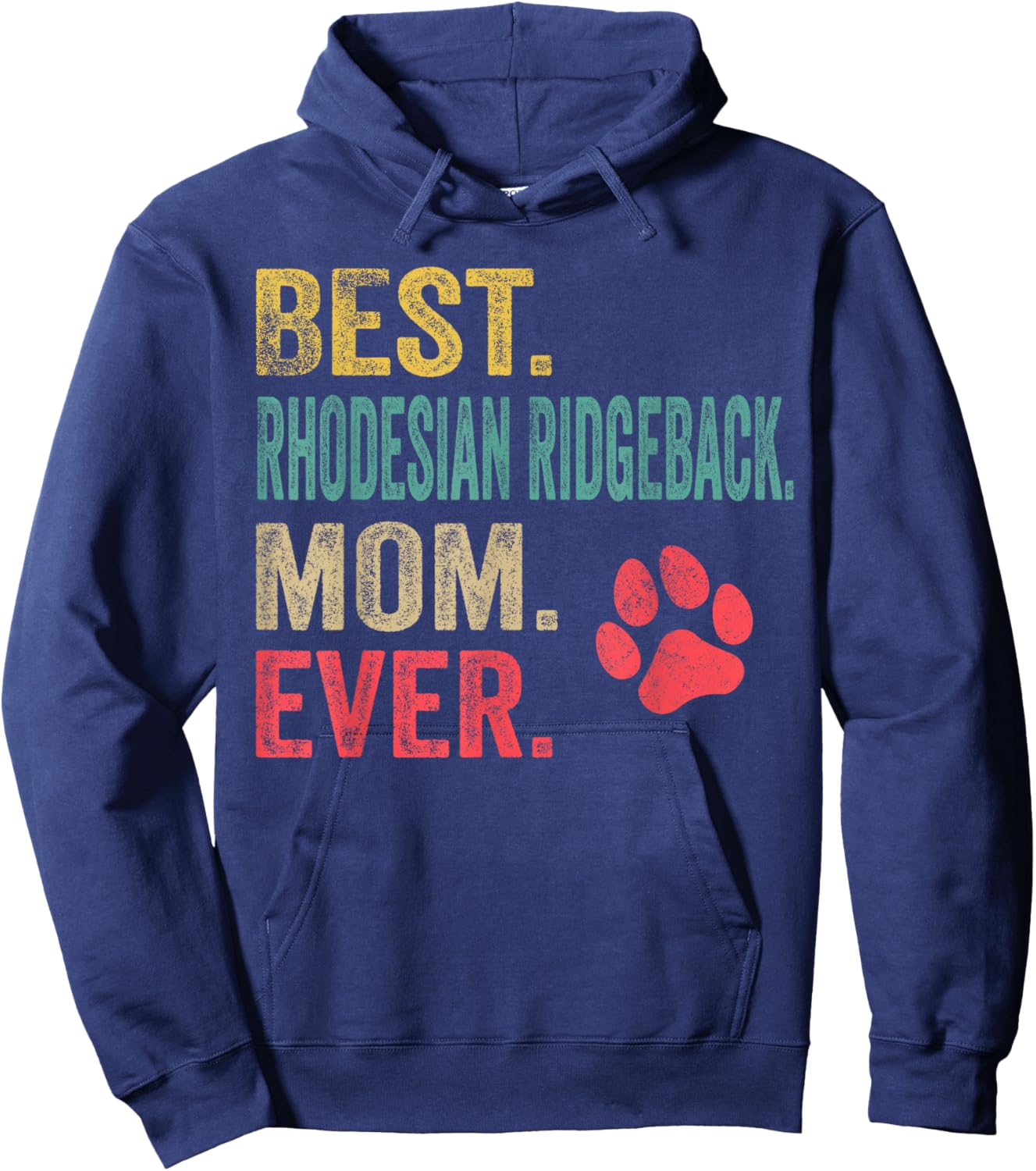 Best Rhodesian Ridgeback Mom ever Vintage Mother Dog Lover Men Women Hoodie - Hoodie | Navy