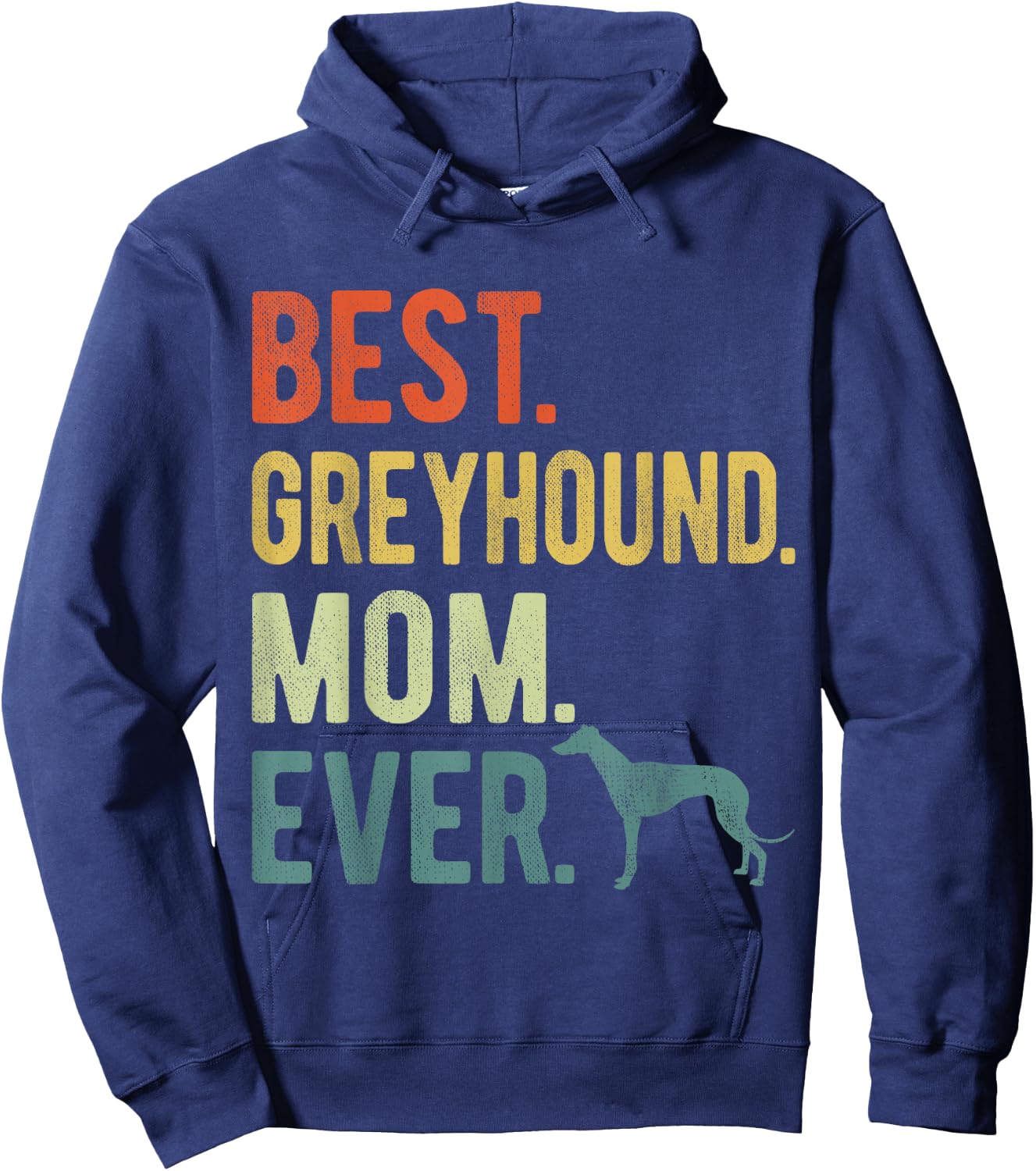 Best Greyhound Mom Ever Dog Lovers Mother's Day Men Women Hoodie - Hoodie | Navy