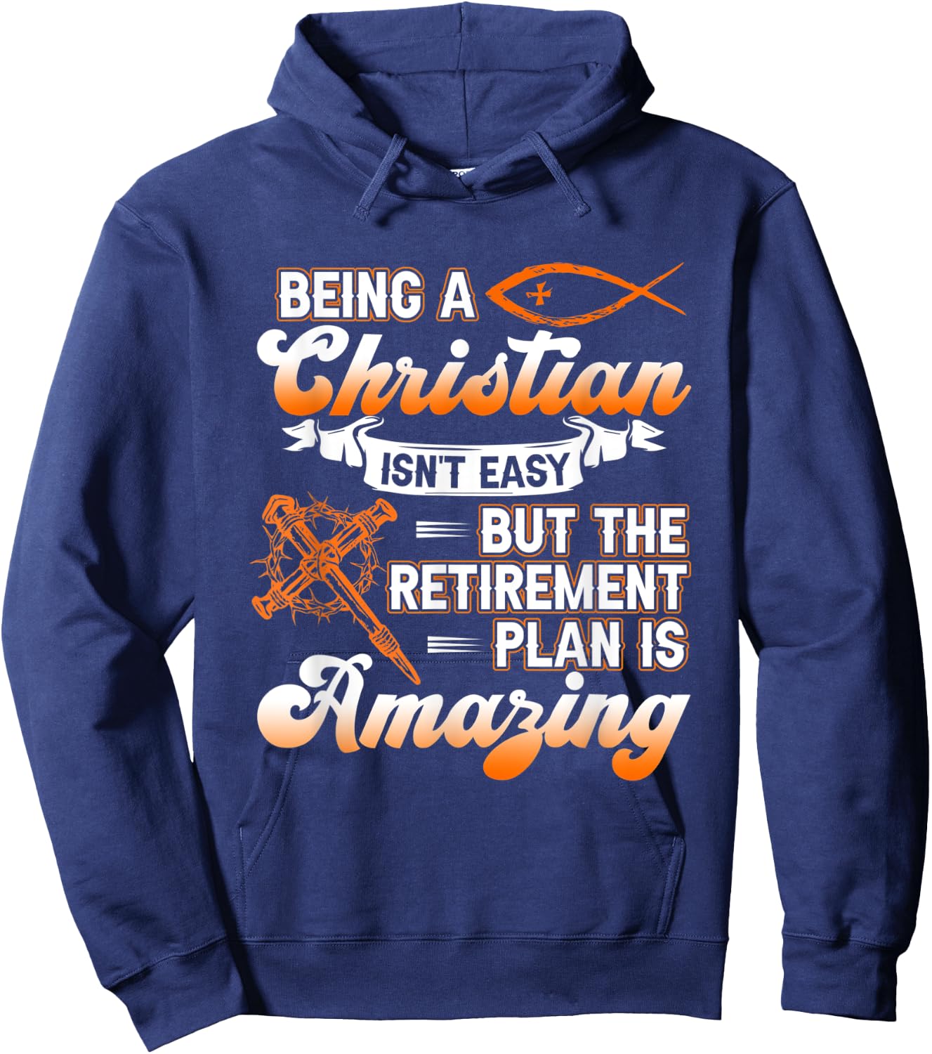 Being Christian isn't Easy Retirement Plan Amazing Church Hoodie - Hoodie | Navy