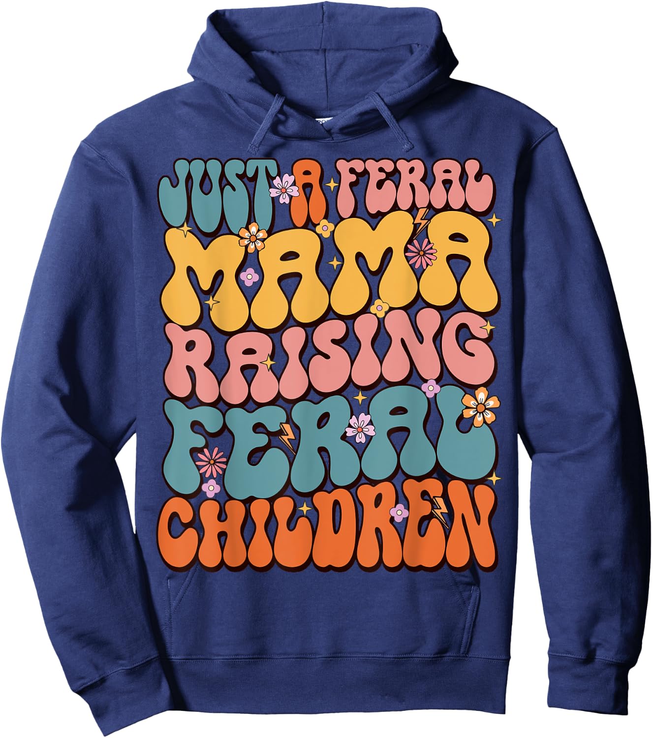 Just A Feral Mama Raising Feral Children Hoodie - Hoodie | Navy