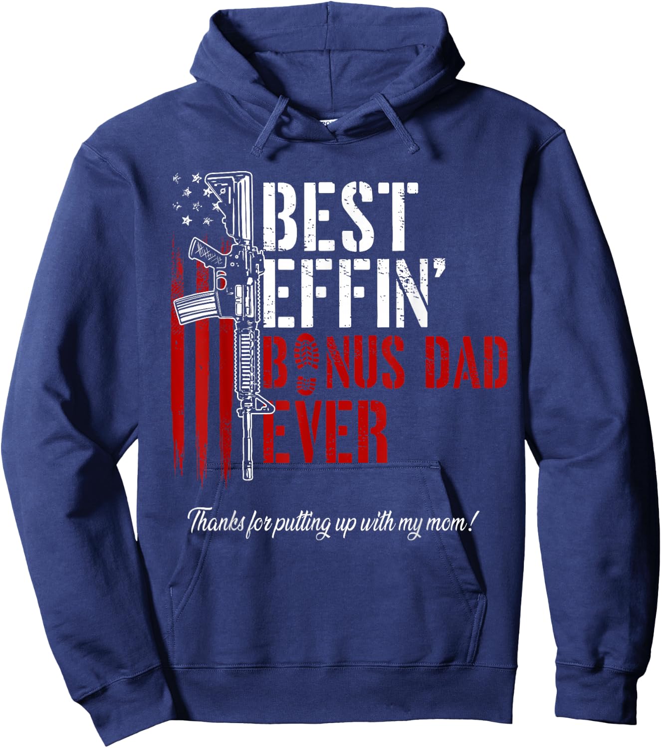 Best Effin’ Bonus Dad Ever Daddy Gun Rights American Flag Hoodie - Hoodie | Navy