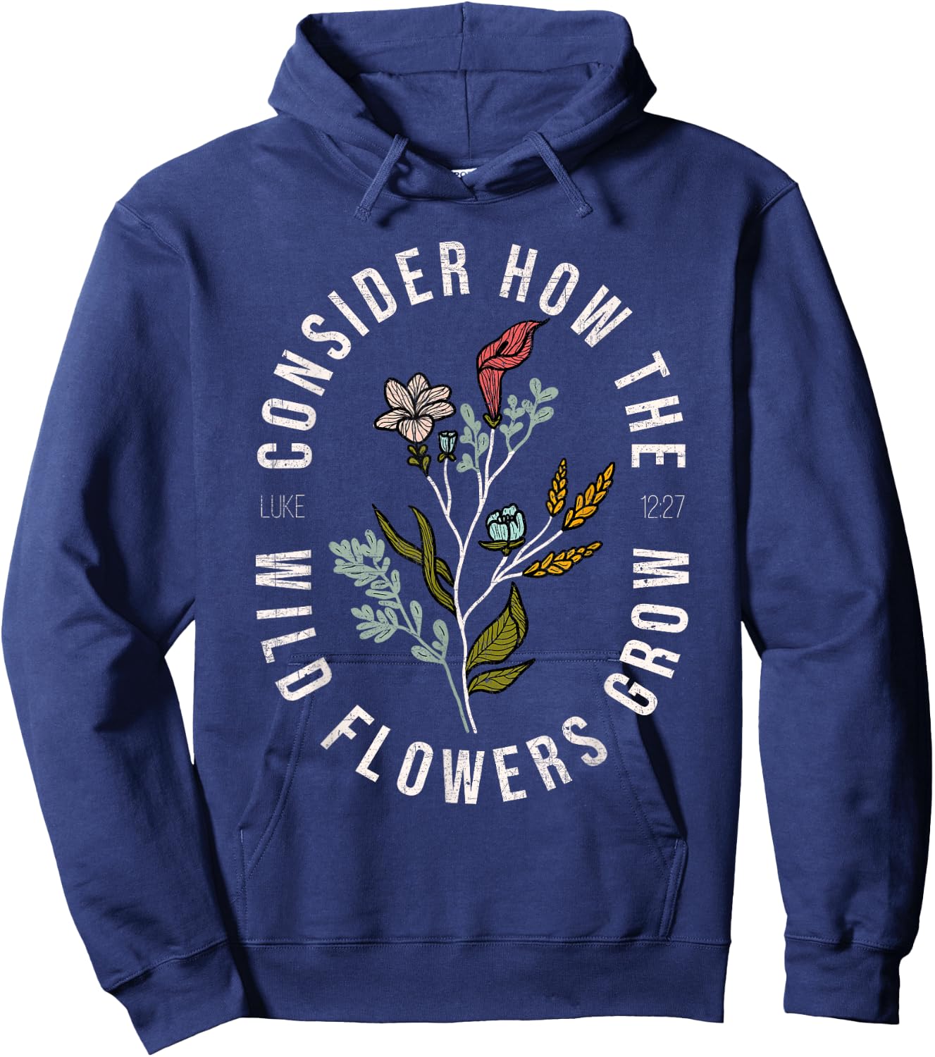Consider how the wildflowers grow Luke 12:27 bible verse Hoodie - Hoodie | Navy