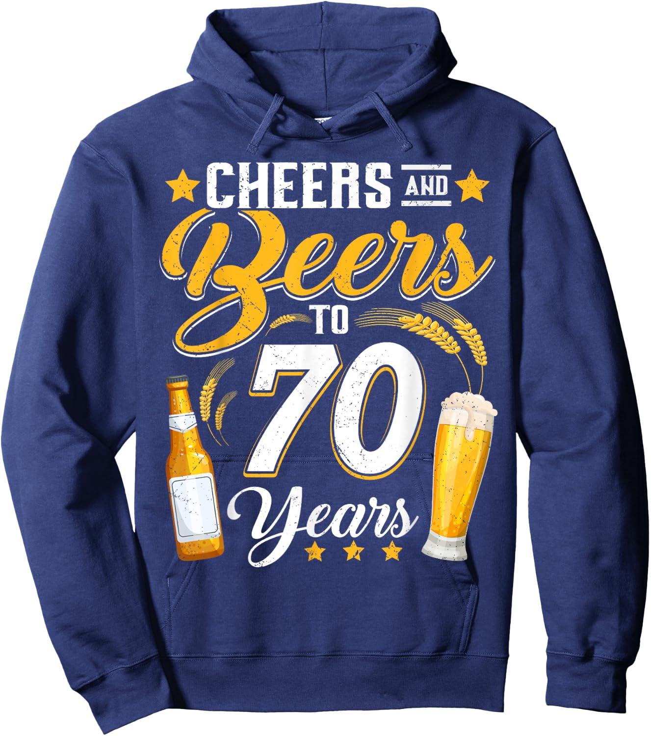 Cheers And Beers To 70 Years Funny 70th Birthday Drinking Hoodie - Hoodie | Navy