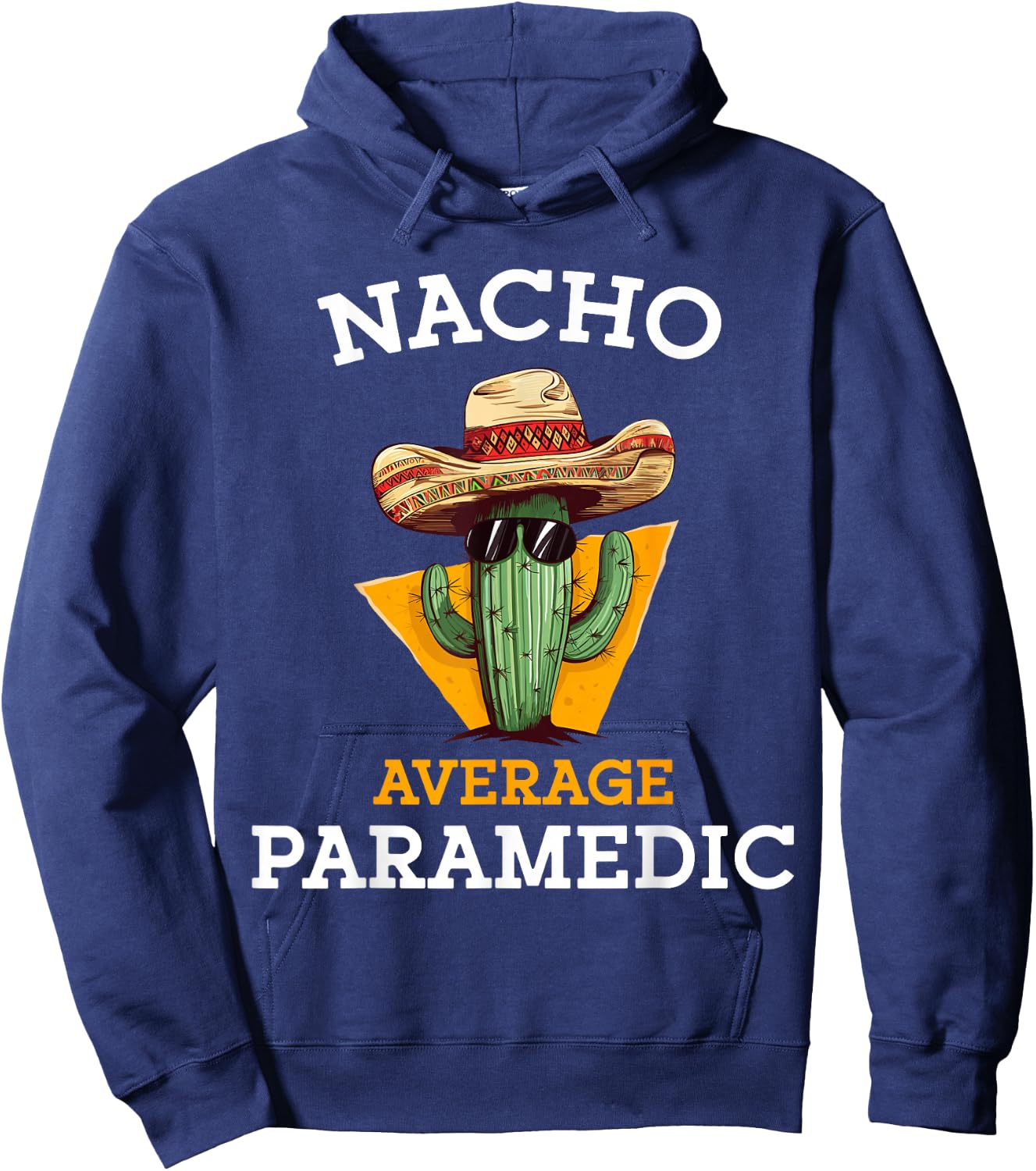 Nacho Average Paramedic Emergency Care EMT Cinco De Mayo Hoodie - Hoodie | Navy